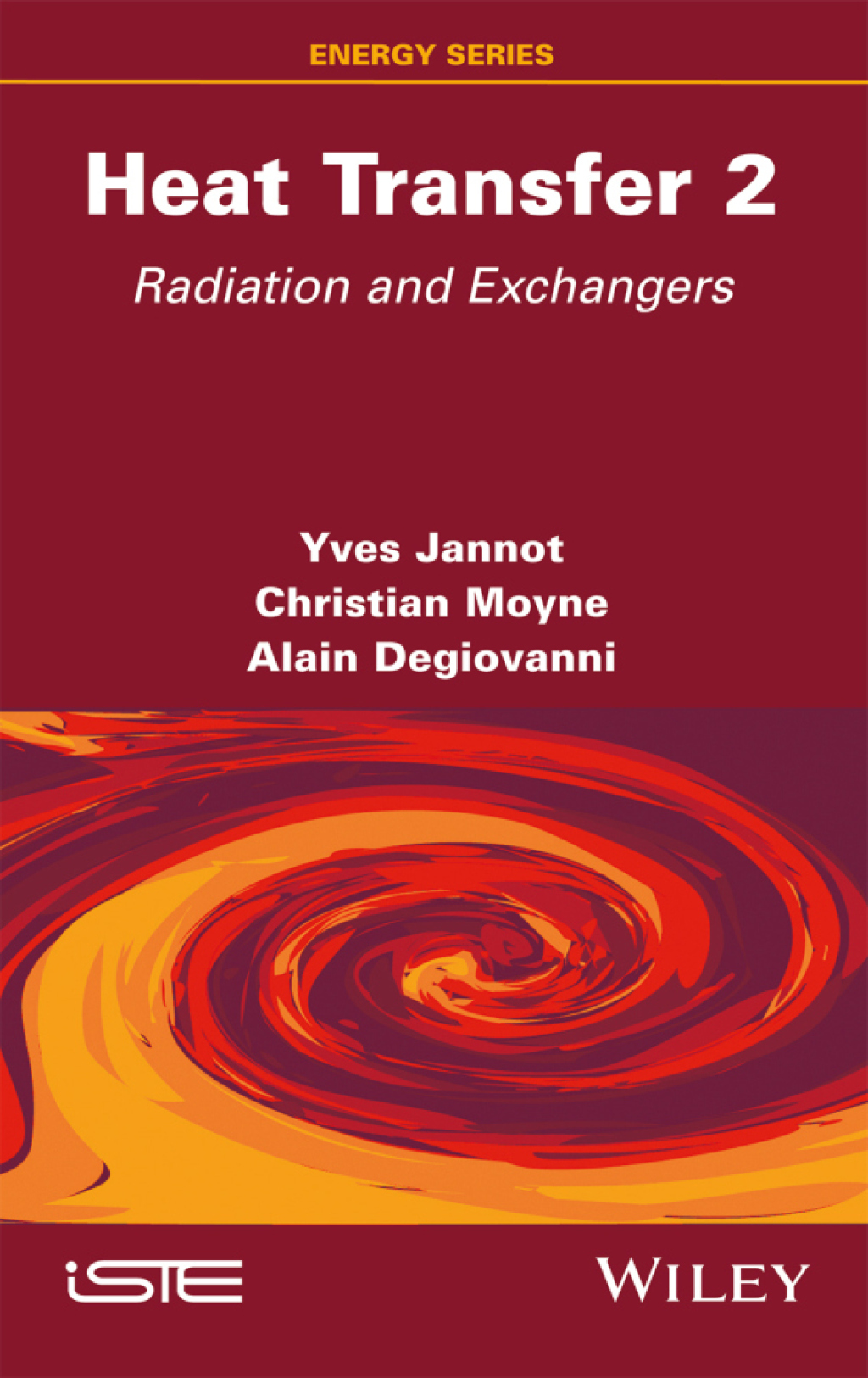 Heat Transfer, Volume 2 Radiation and Exchangers 1st Edition
