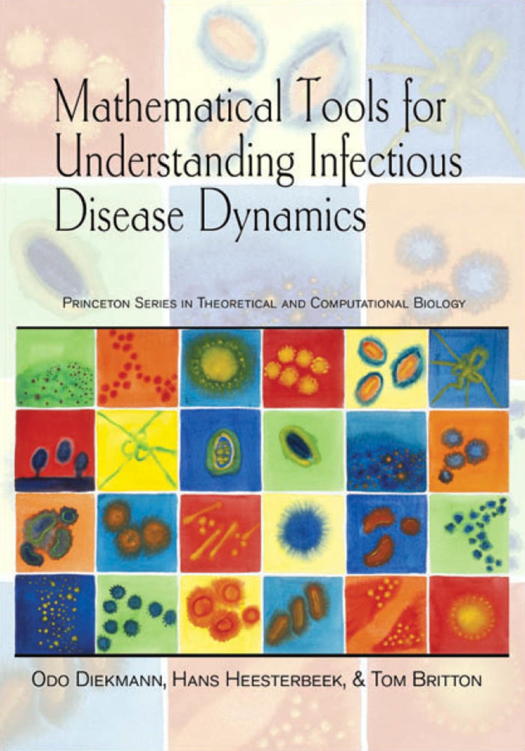 Mathematical Tools for Understanding Infectious Disease Dynamics 