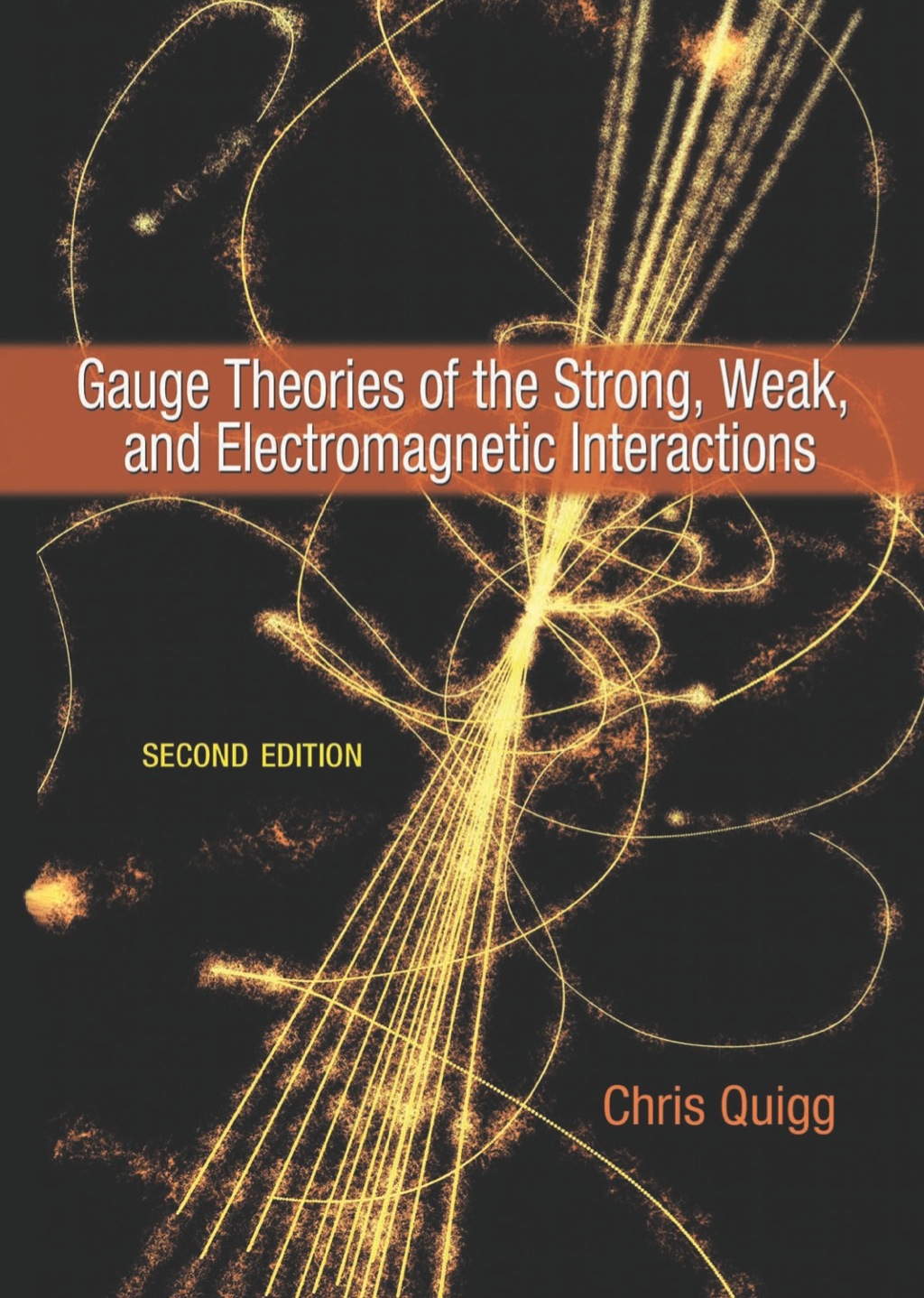 Gauge Theories of the Strong, Weak, and Electromagnetic Interactions Second Edition 2nd Edition