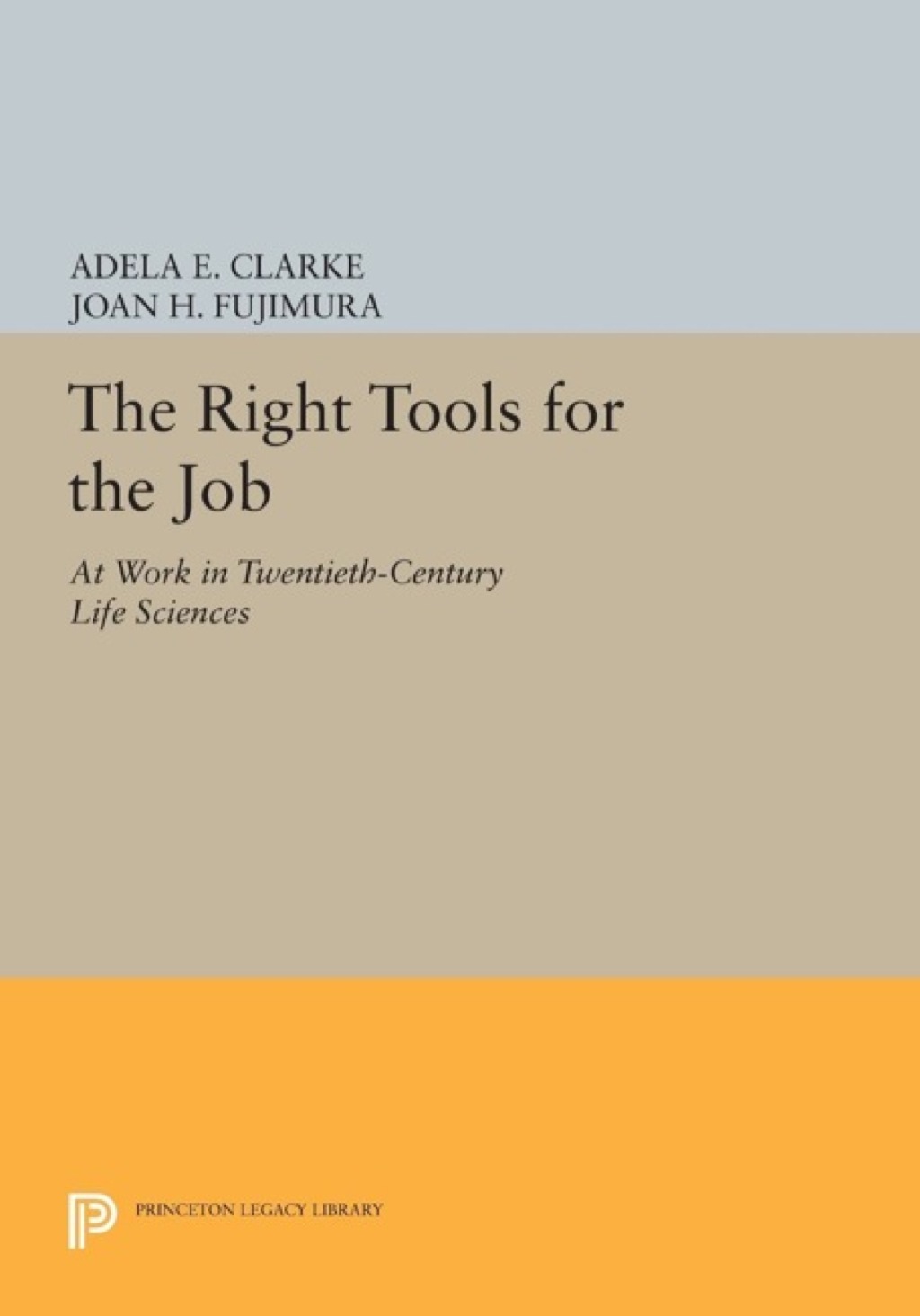 The Right Tools for the Job At Work in Twentieth-Century Life Sciences 