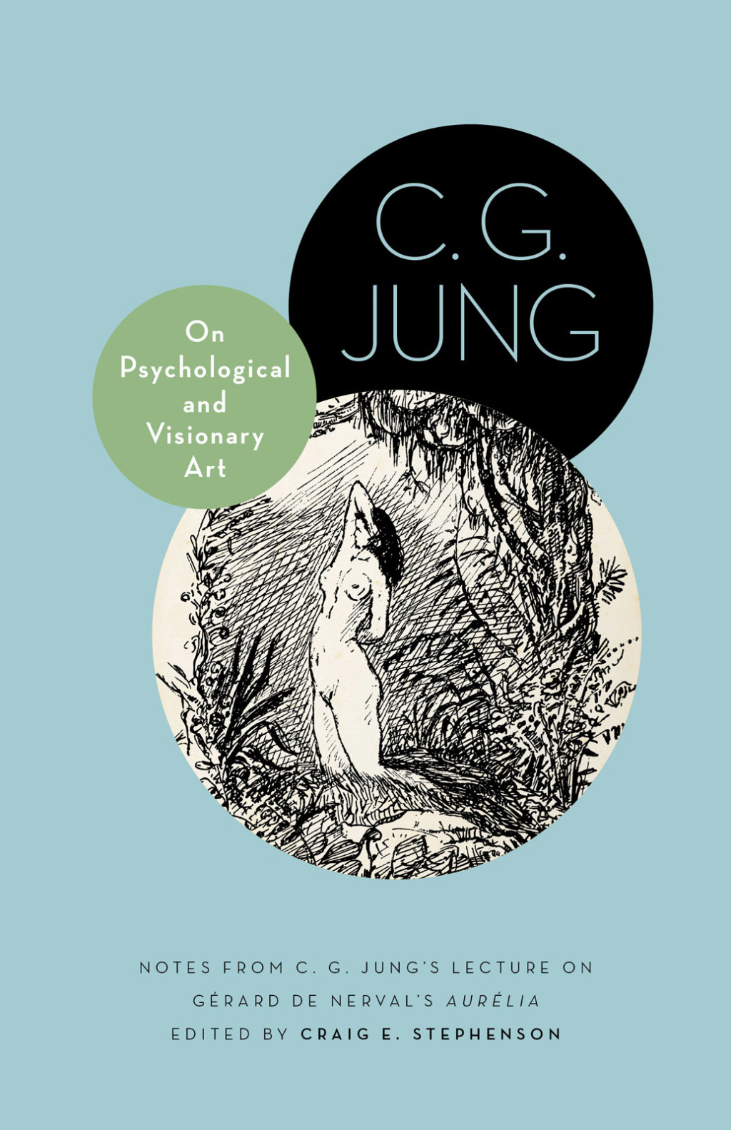 On Psychological and Visionary Art Notes from C. G. Jung’s Lecture on Gérard de Nerval's Aurélia 