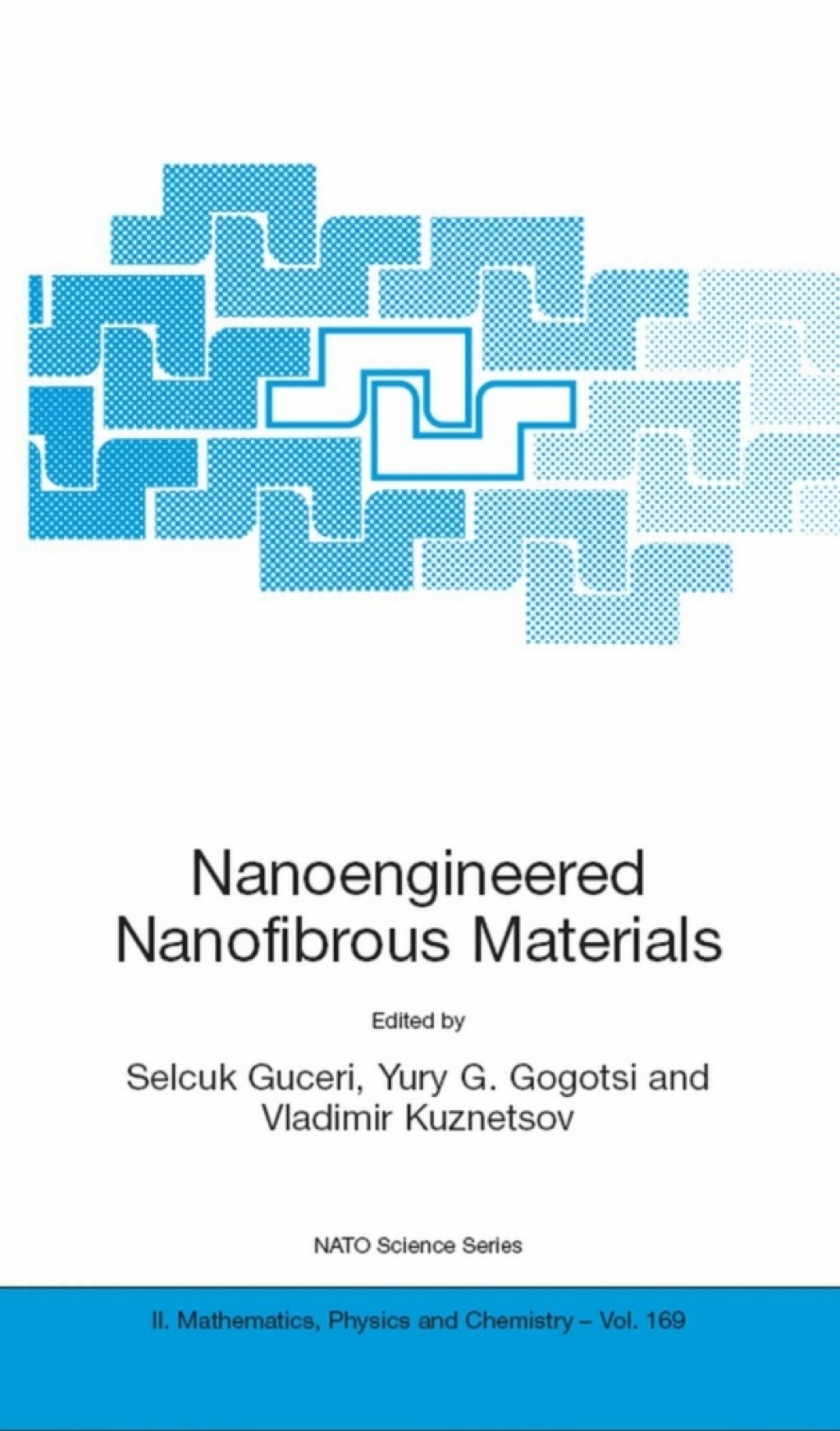 Nanoengineered Nanofibrous Materials 1st Edition