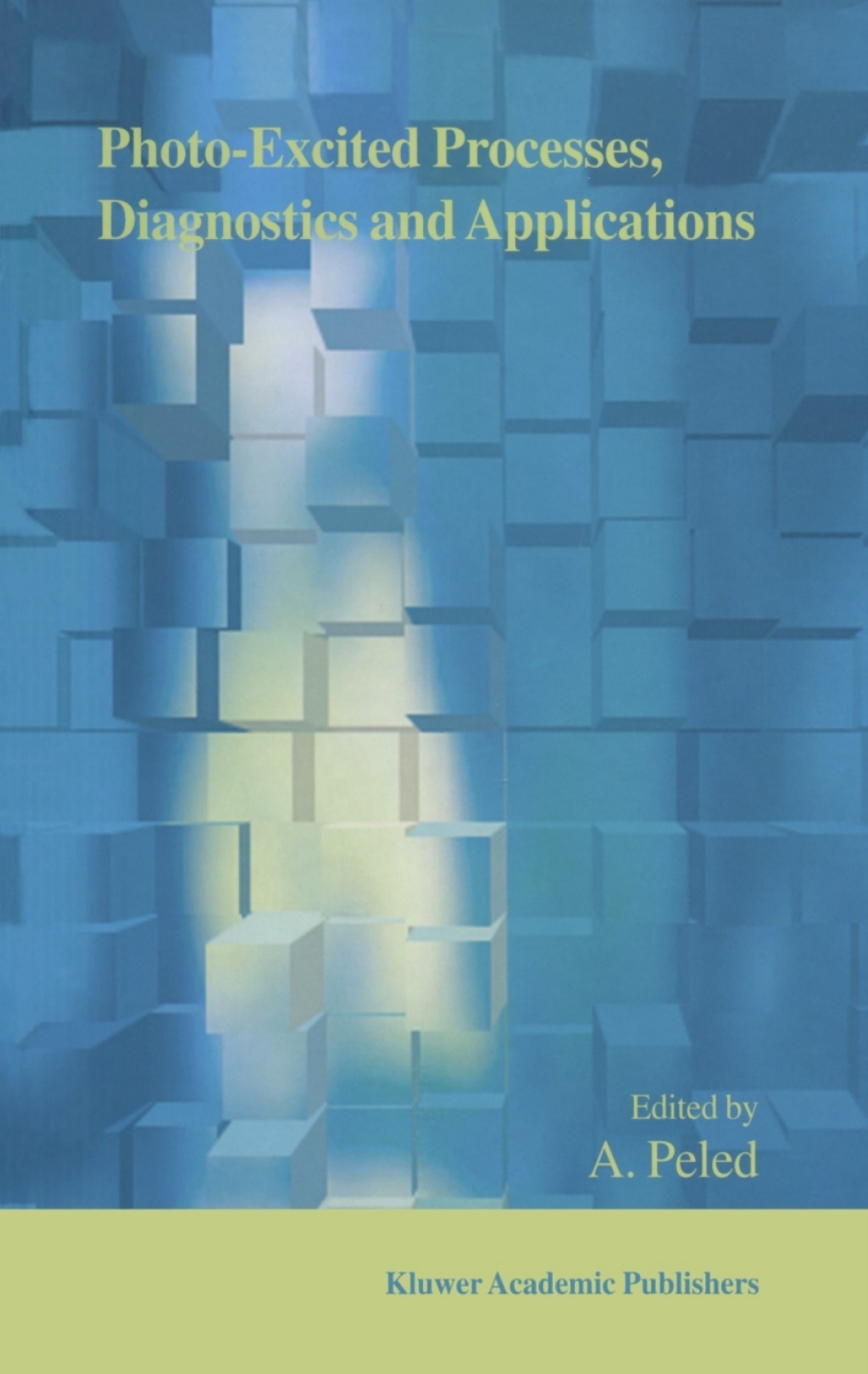 Photo-Excited Processes, Diagnostics and Applications Fundamentals and Advanced Topics 1st Edition