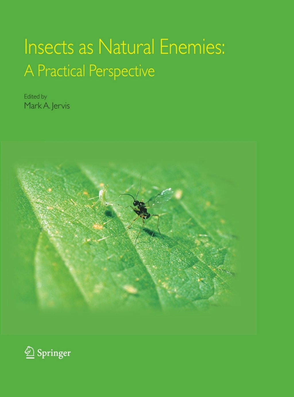 Insects as Natural Enemies A Practical Perspective 1st Edition