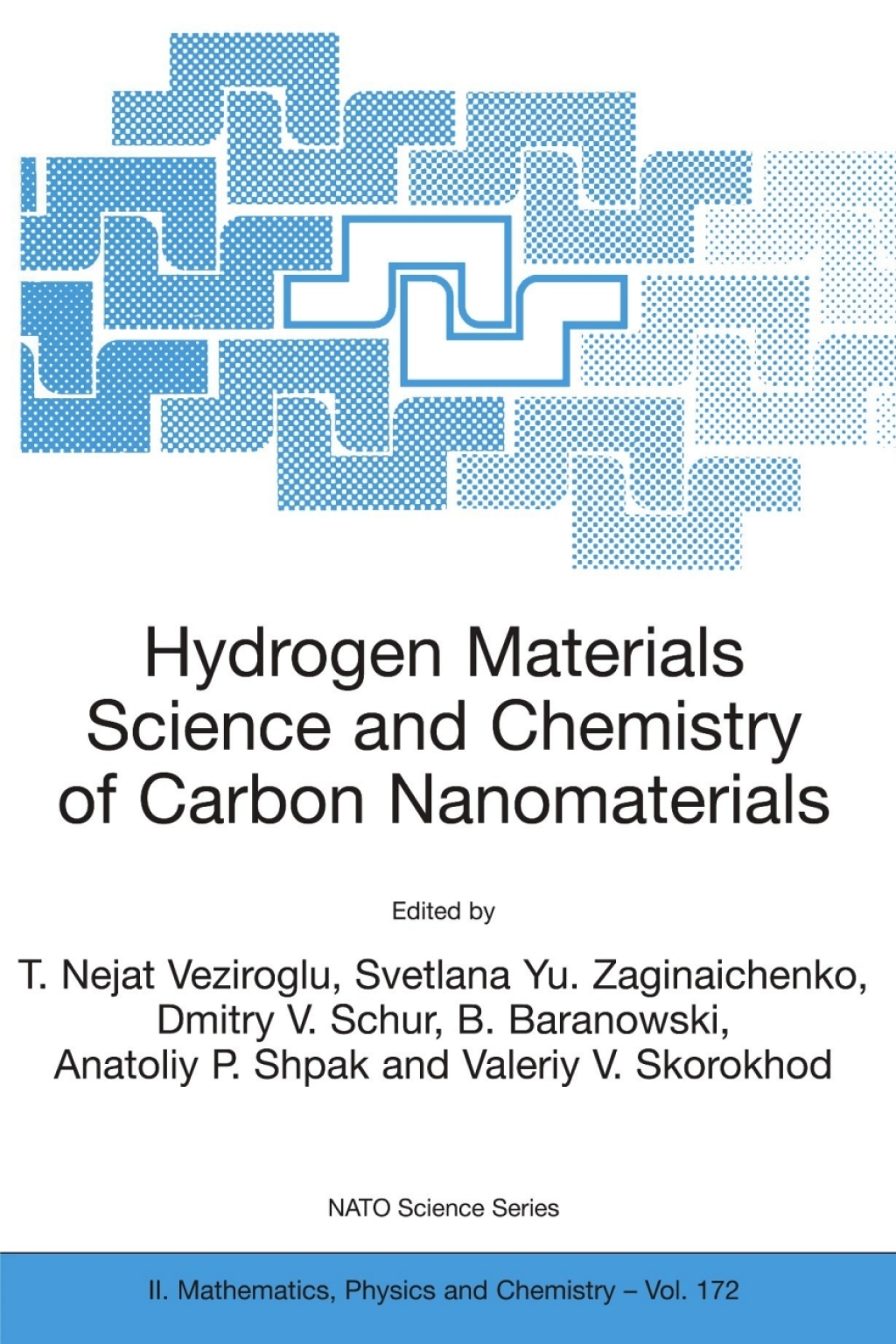 Hydrogen Materials Science and Chemistry of Carbon Nanomaterials Proceedings of the NATO Advanced Research Workshop on Hydrogen Materials Science an Chemistry of Carbon Nanomaterials, Sudak, Crimea, Ukraine, September 14-20, 2003 1st Edition