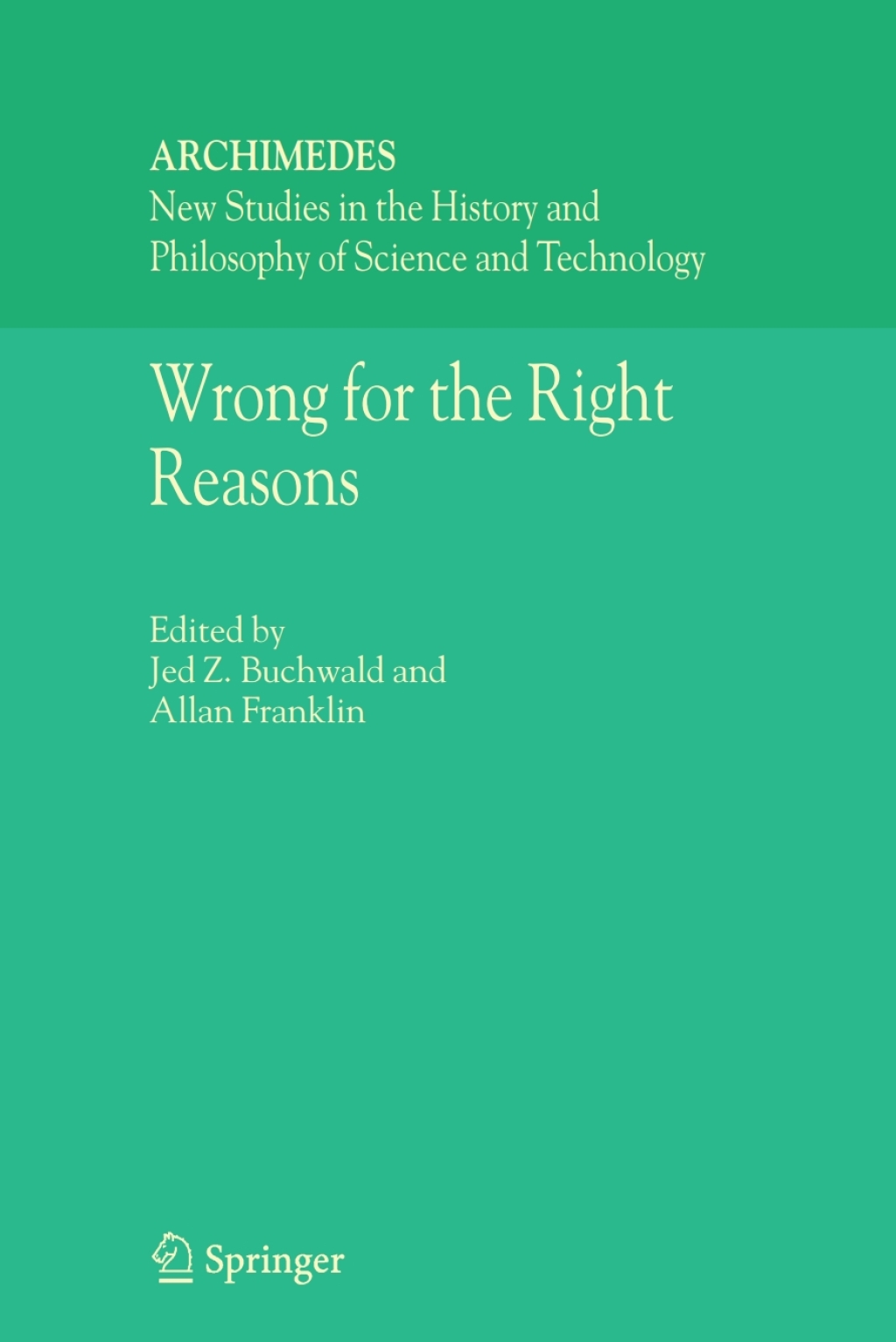 Wrong for the Right Reasons 1st Edition