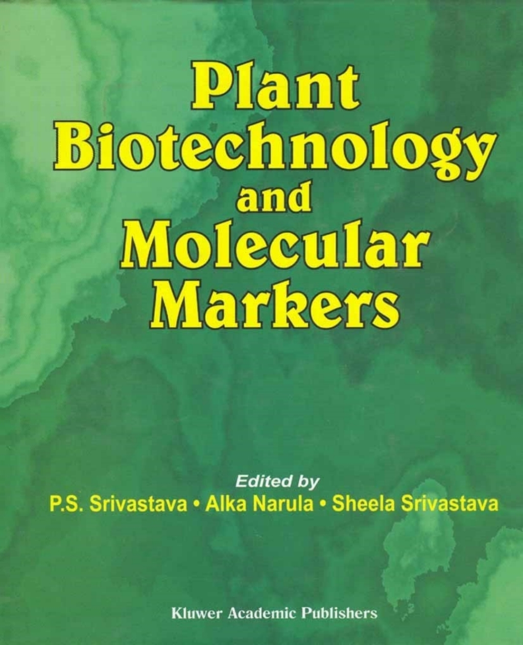 Plant Biotechnology and Molecular Markers 1st Edition
