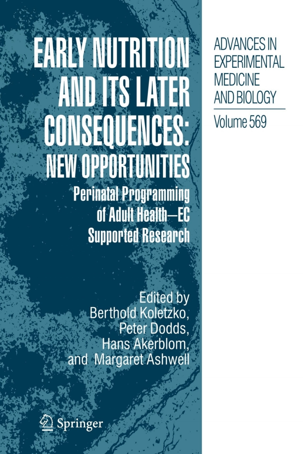 Early Nutrition and its Later Consequences: New Opportunities Perinatal Programming of Adult Health - EC Supported Research 1st Edition