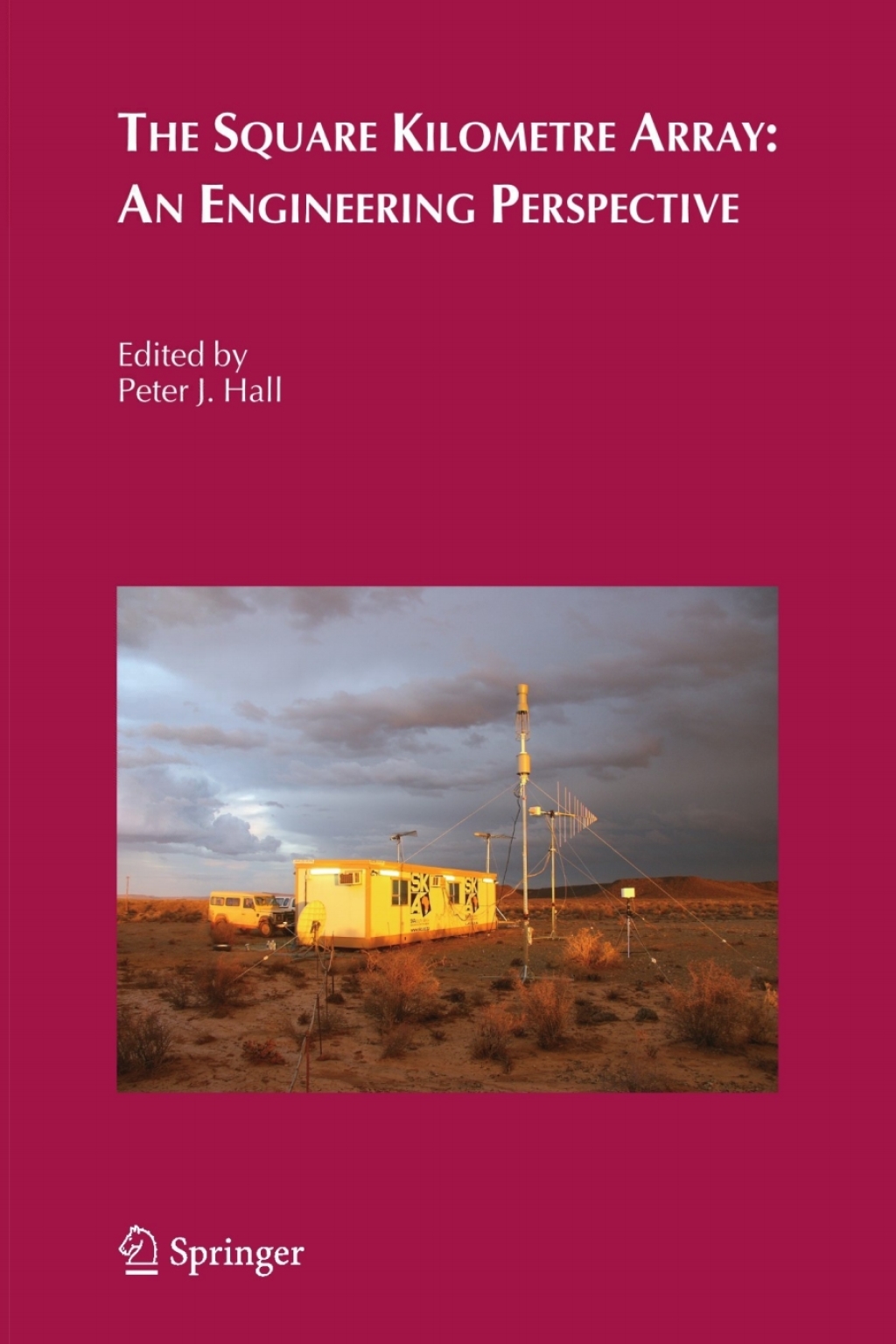 The Square Kilometre Array: An Engineering Perspective 1st Edition