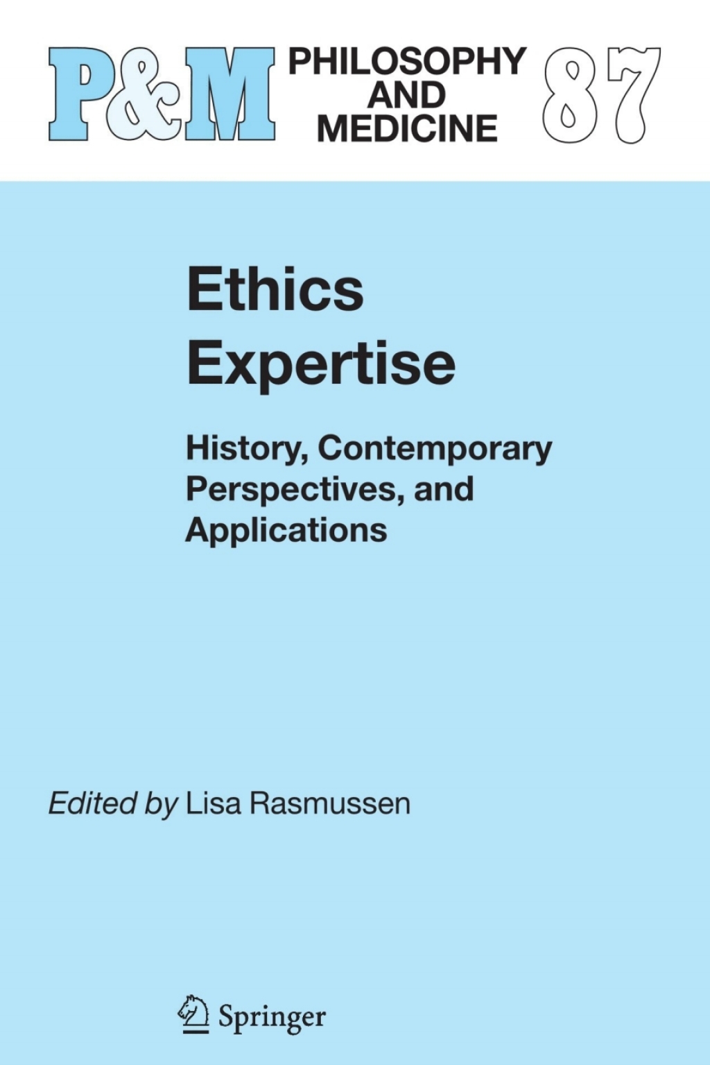 Ethics Expertise History, Contemporary Perspectives, and Applications 1st Edition