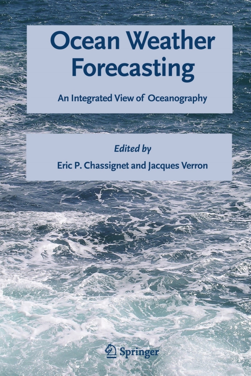Ocean Weather Forecasting An Integrated View of Oceanography 1st Edition