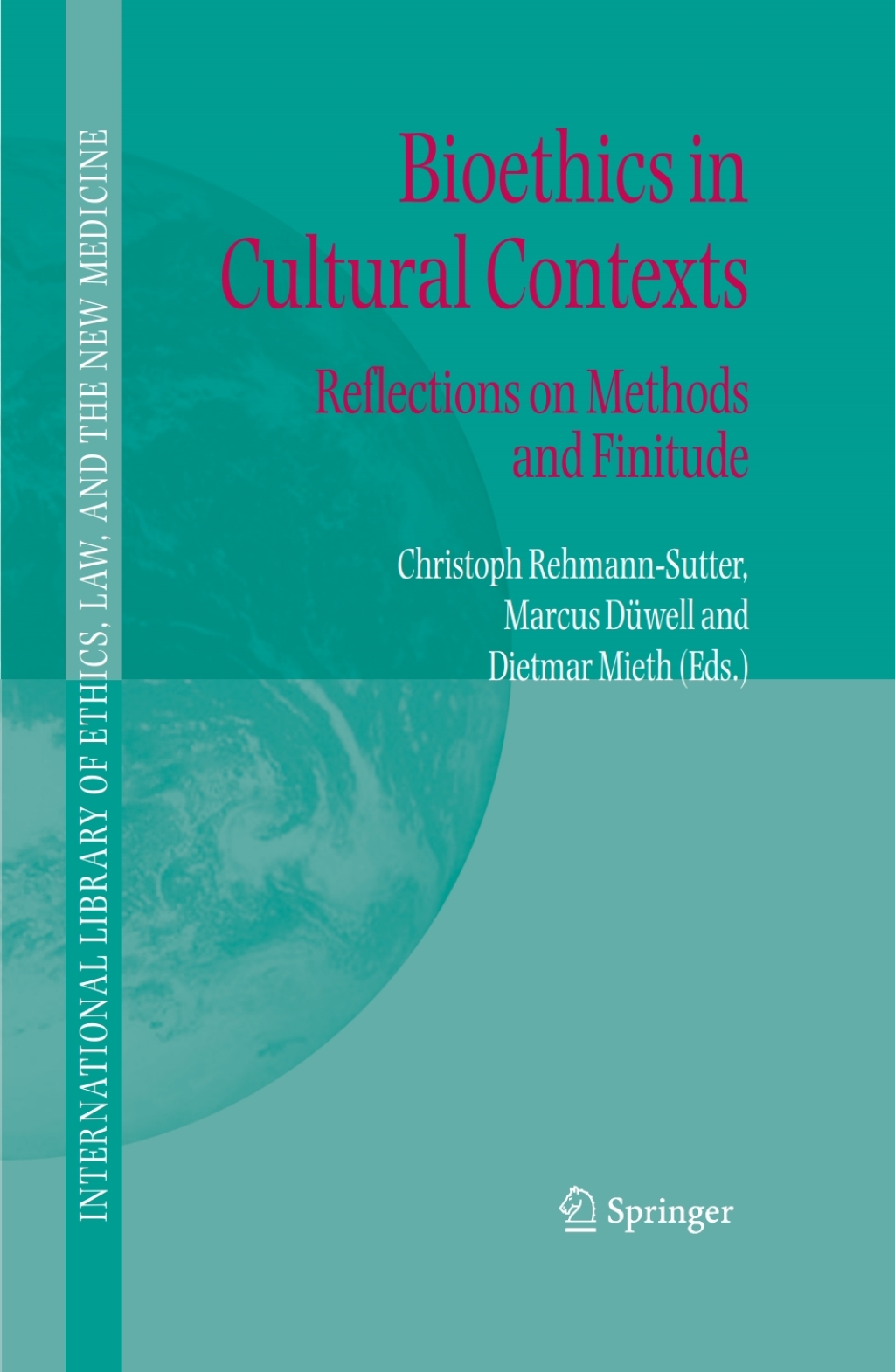 Bioethics in Cultural Contexts Reflections on Methods and Finitude 1st Edition