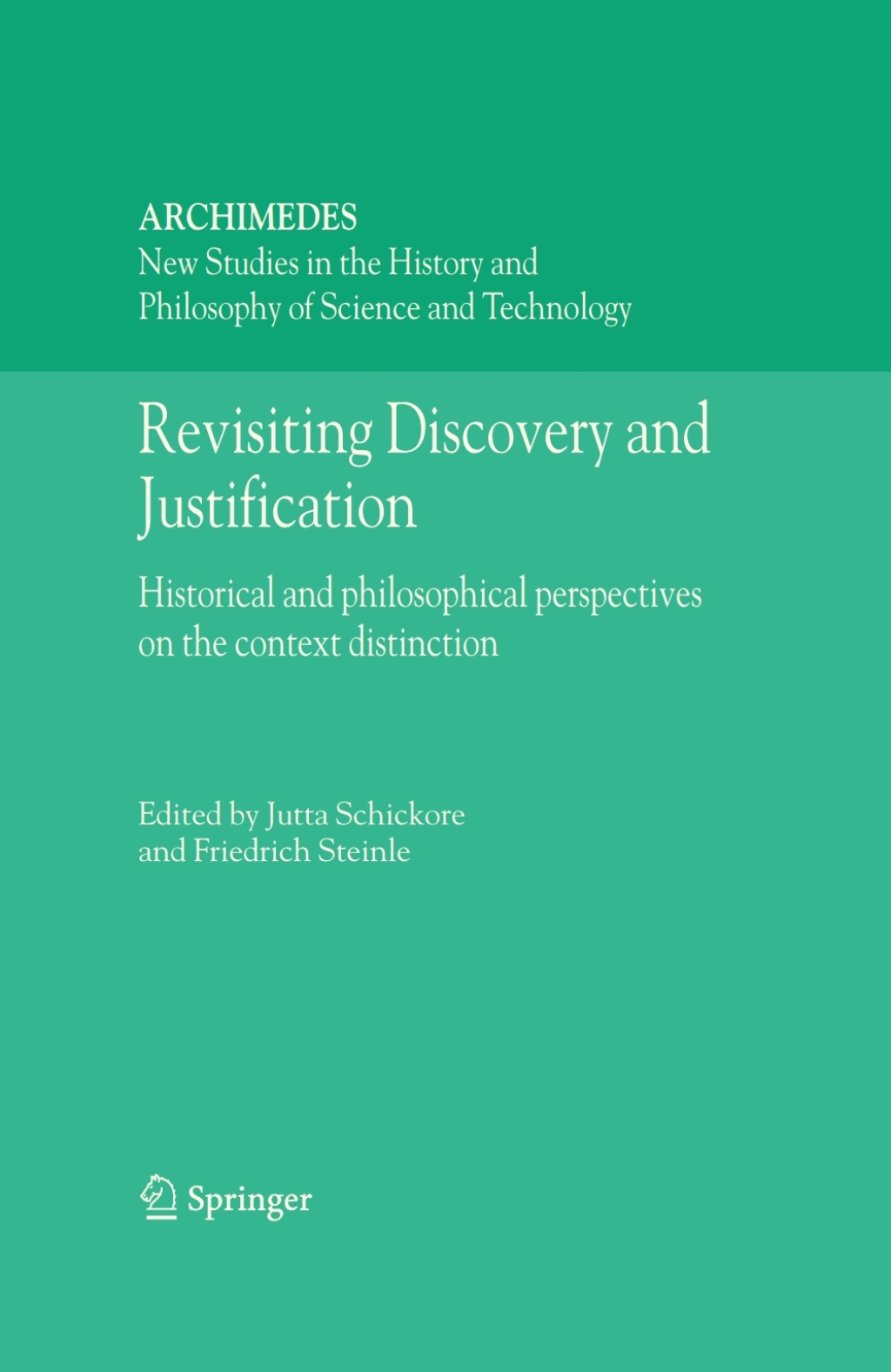 Revisiting Discovery and Justification Historical and philosophical perspectives on the context distinction 1st Edition