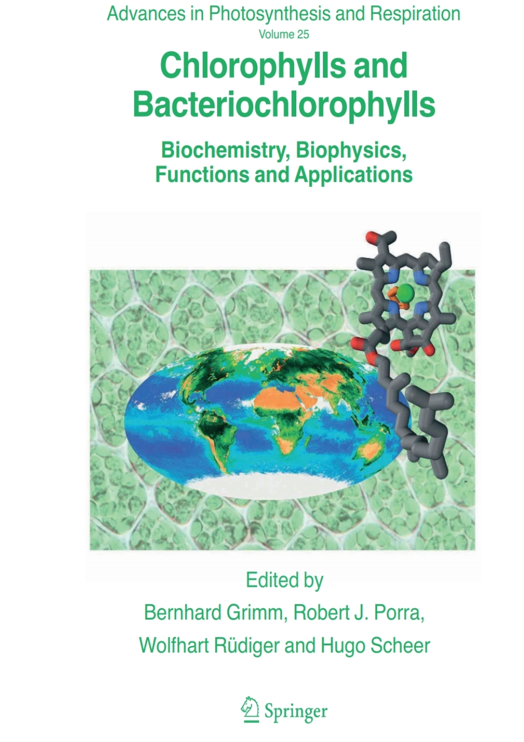 Chlorophylls and Bacteriochlorophylls Biochemistry, Biophysics, Functions and Applications 1st Edition