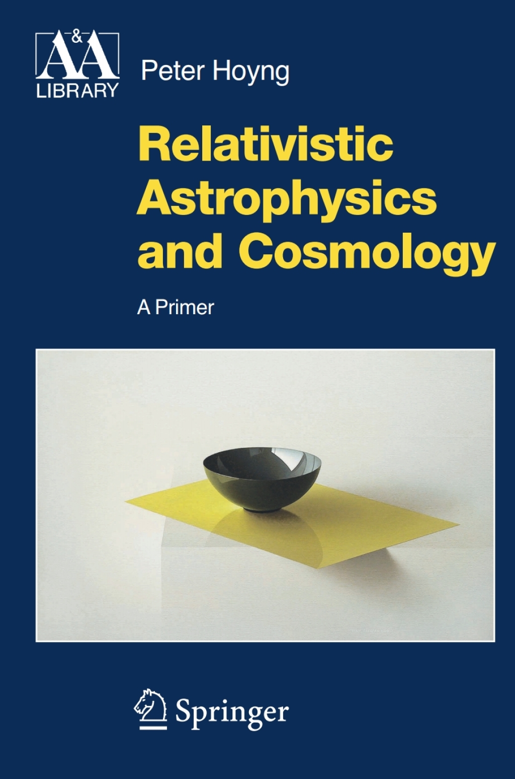 Relativistic Astrophysics and Cosmology A Primer 