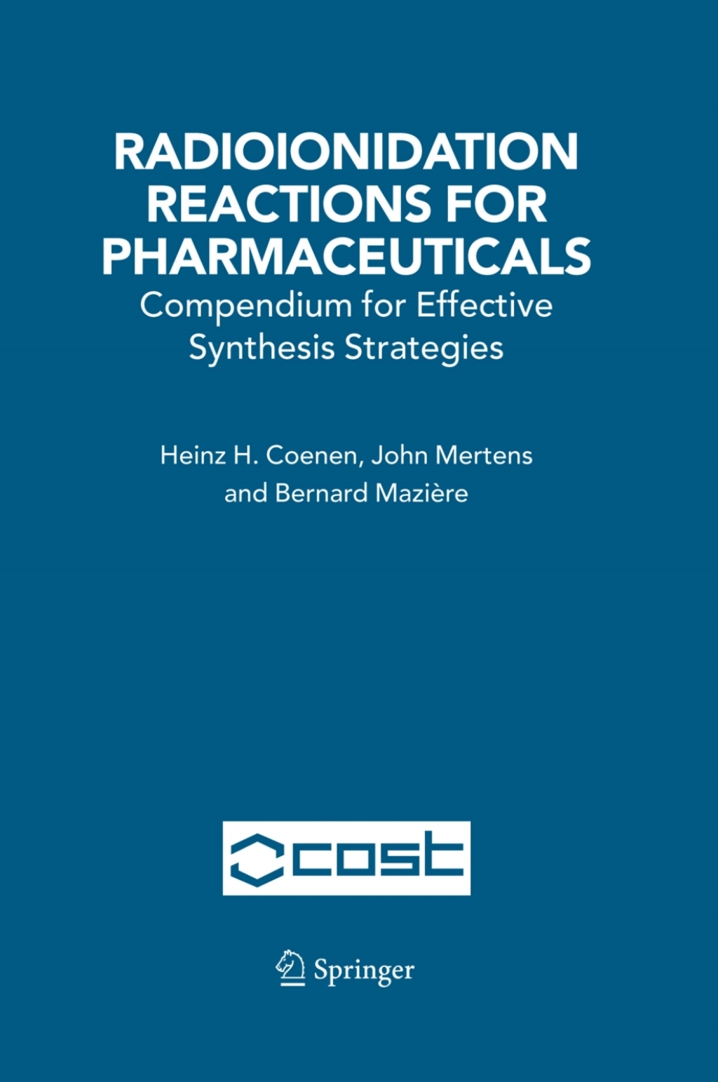 Radioionidation Reactions for Pharmaceuticals Compendium for Effective Synthesis Strategies 