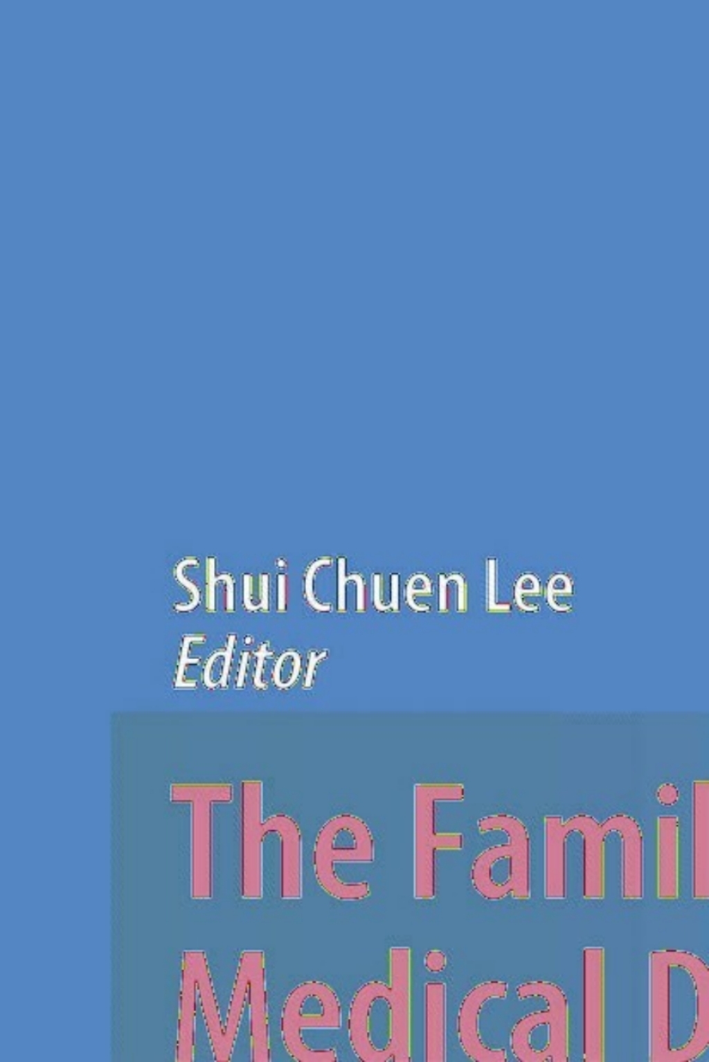 The Family, Medical Decision-Making, and Biotechnology Critical Reflections on Asian Moral Perspectives 1st Edition