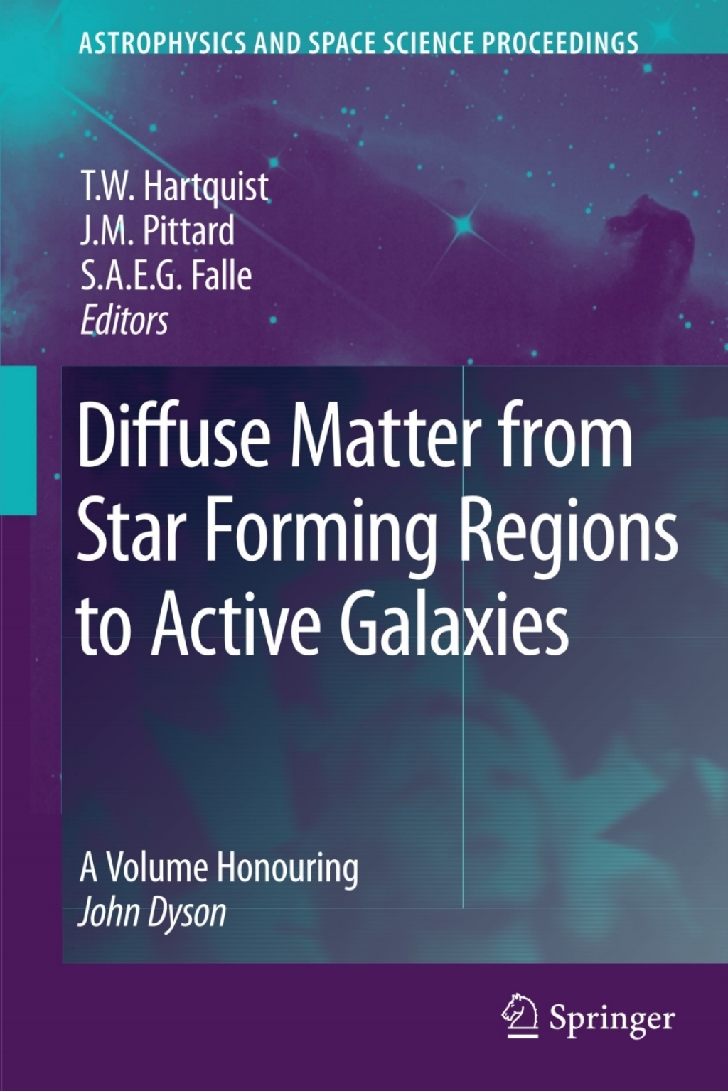 Diffuse Matter from Star Forming Regions to Active Galaxies A Volume Honouring John Dyson 1st Edition