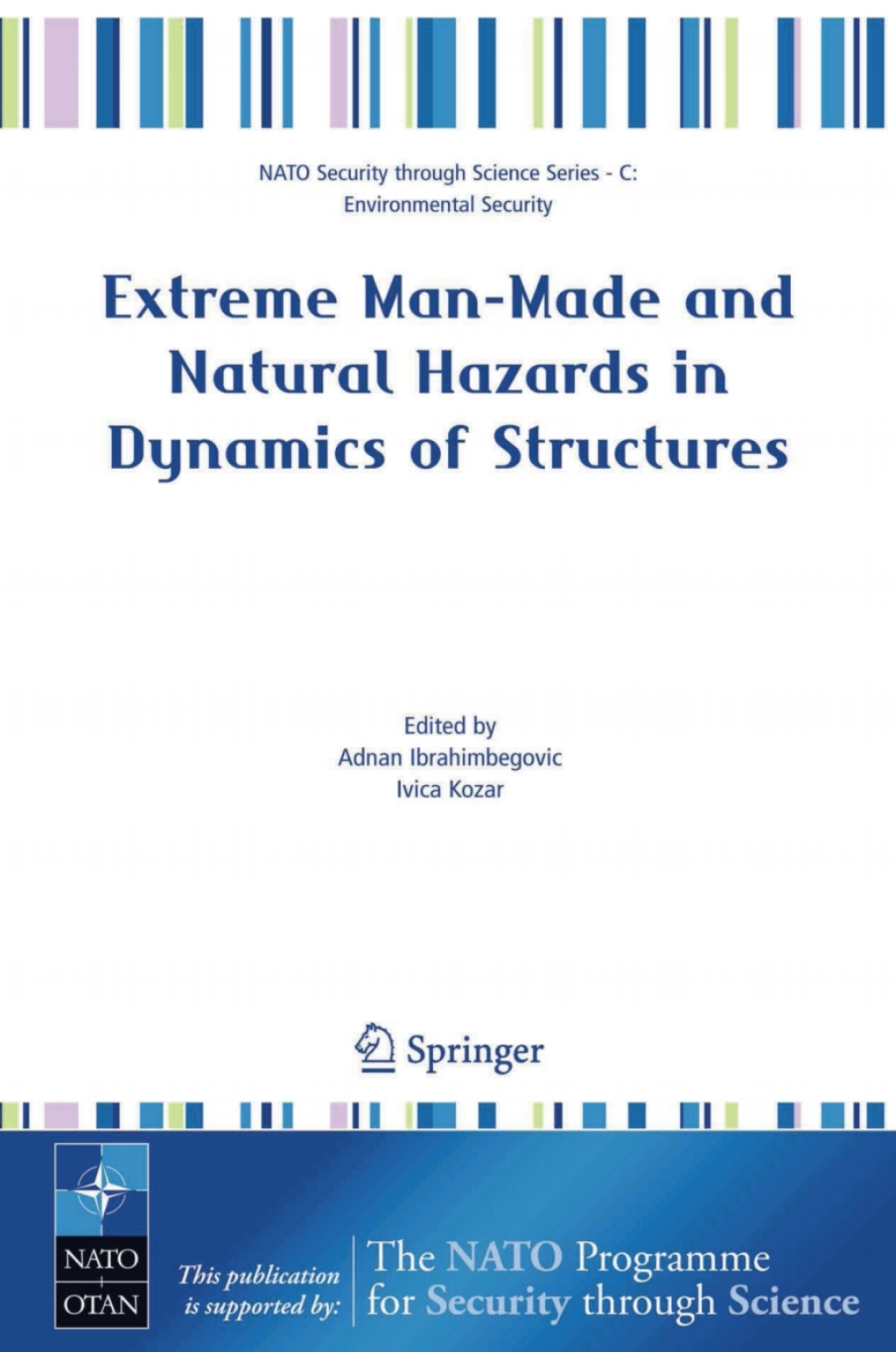 Extreme Man-Made and Natural Hazards in Dynamics of Structures 1st Edition