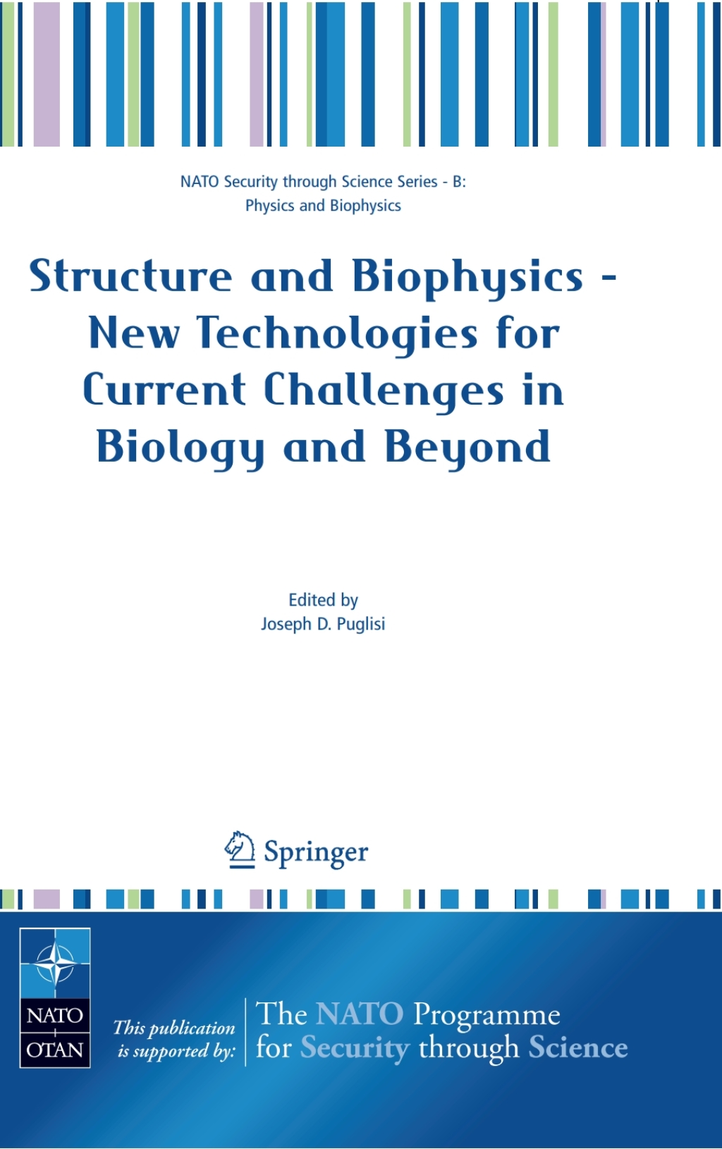 Structure and Biophysics - New Technologies for Current Challenges in Biology and Beyond 1st Edition