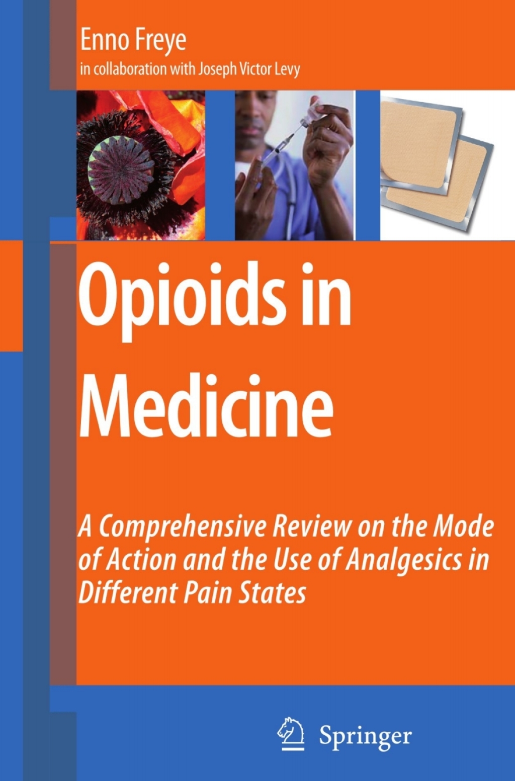 Opioids in Medicine A Comprehensive Review on the Mode of Action and the Use of Analgesics in Different Clinical Pain States 