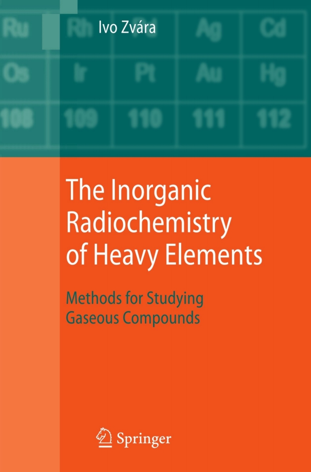 The Inorganic Radiochemistry of Heavy Elements Methods for Studying Gaseous Compounds 