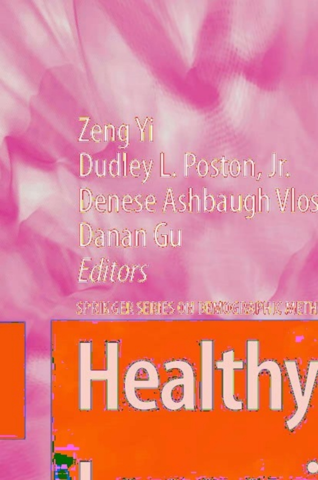 Healthy Longevity in China Demographic, Socioeconomic, and Psychological Dimensions 1st Edition