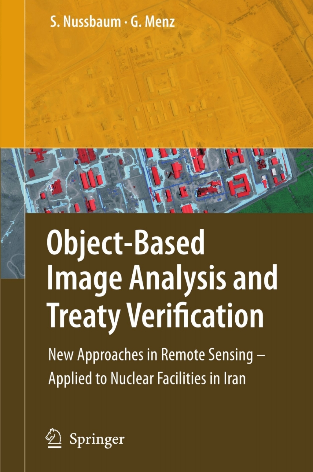 Object-Based Image Analysis and Treaty Verification New Approaches in Remote Sensing - Applied to Nuclear Facilities in Iran 
