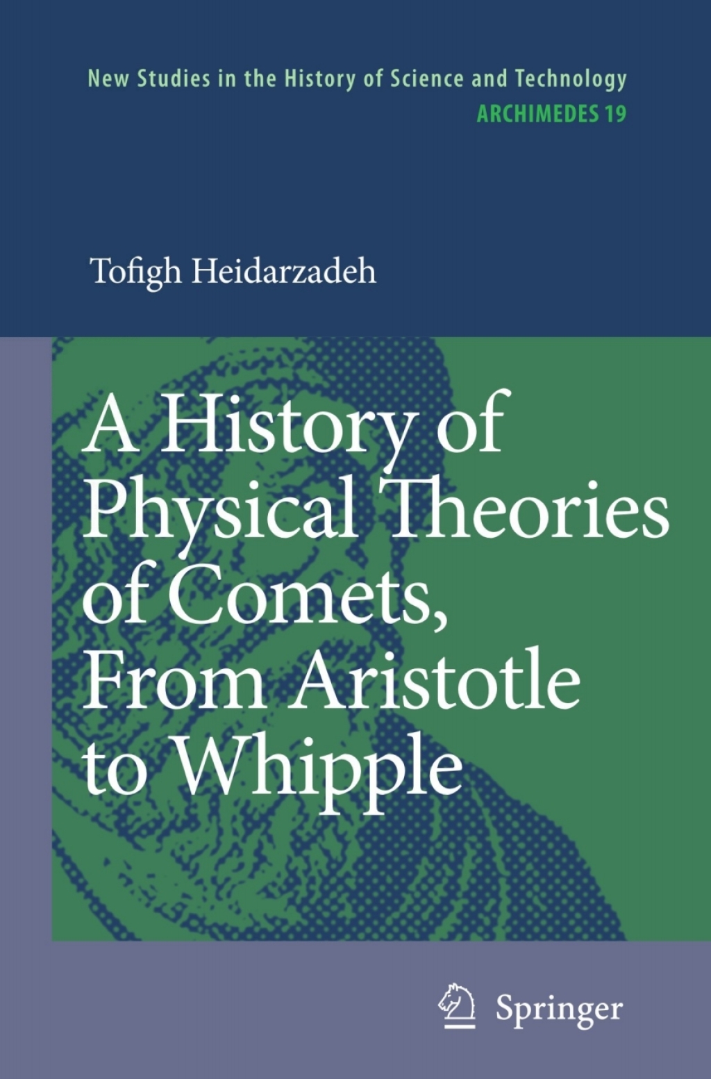 A History of Physical Theories of Comets, From Aristotle to Whipple 