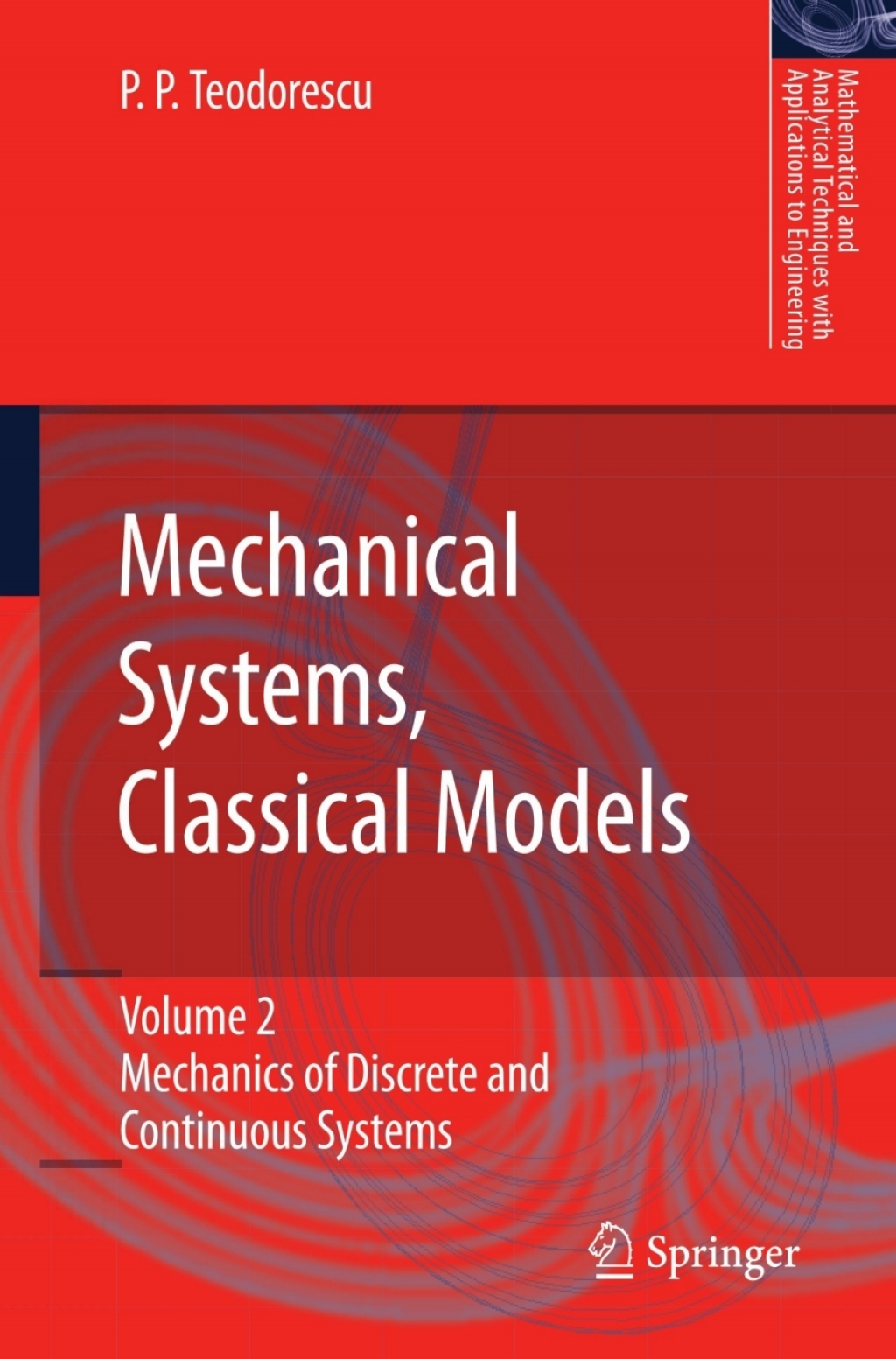 Mechanical Systems, Classical Models Volume II: Mechanics of Discrete and Continuous Systems 