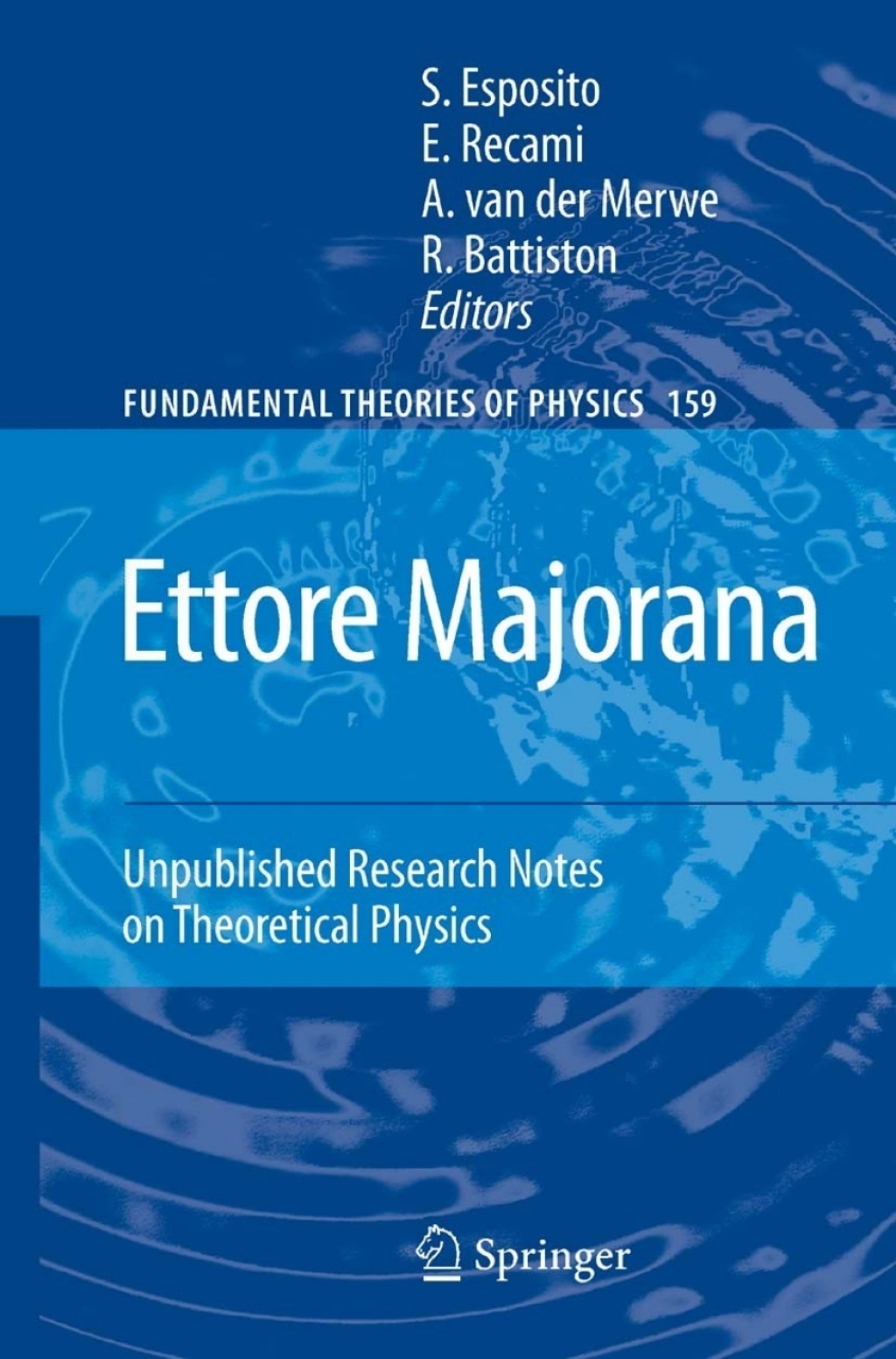 Ettore Majorana: Unpublished Research Notes on Theoretical Physics 1st Edition