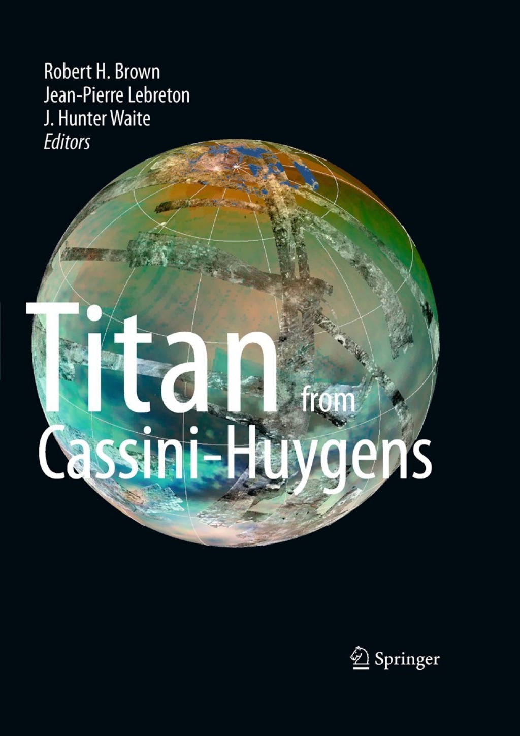 Titan from Cassini-Huygens 1st Edition