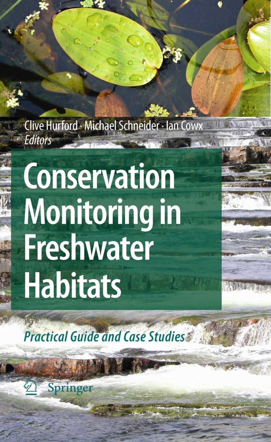 Conservation Monitoring in Freshwater Habitats A Practical Guide and Case Studies 1st Edition