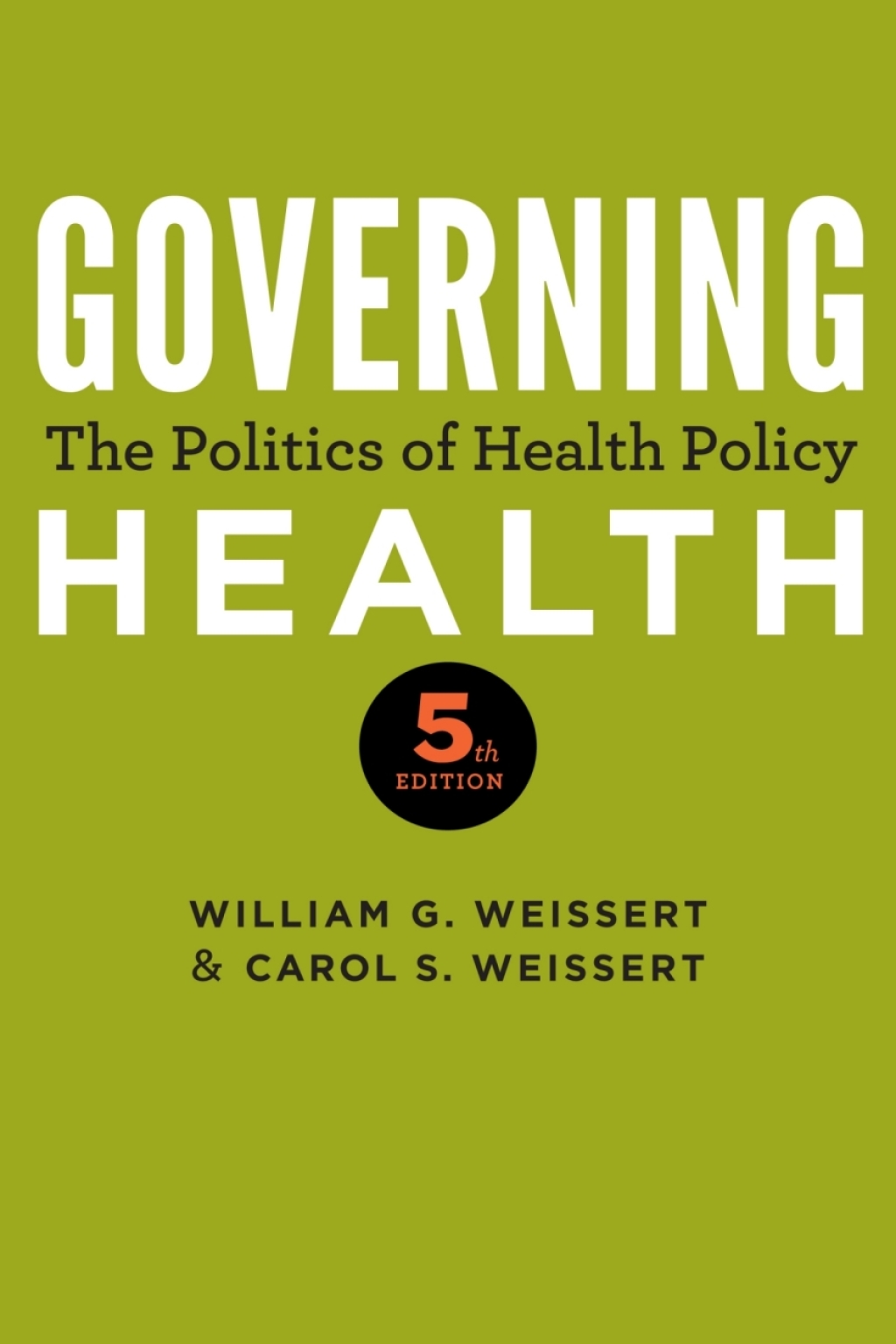 Governing Health The Politics of Health Policy 5th Edition