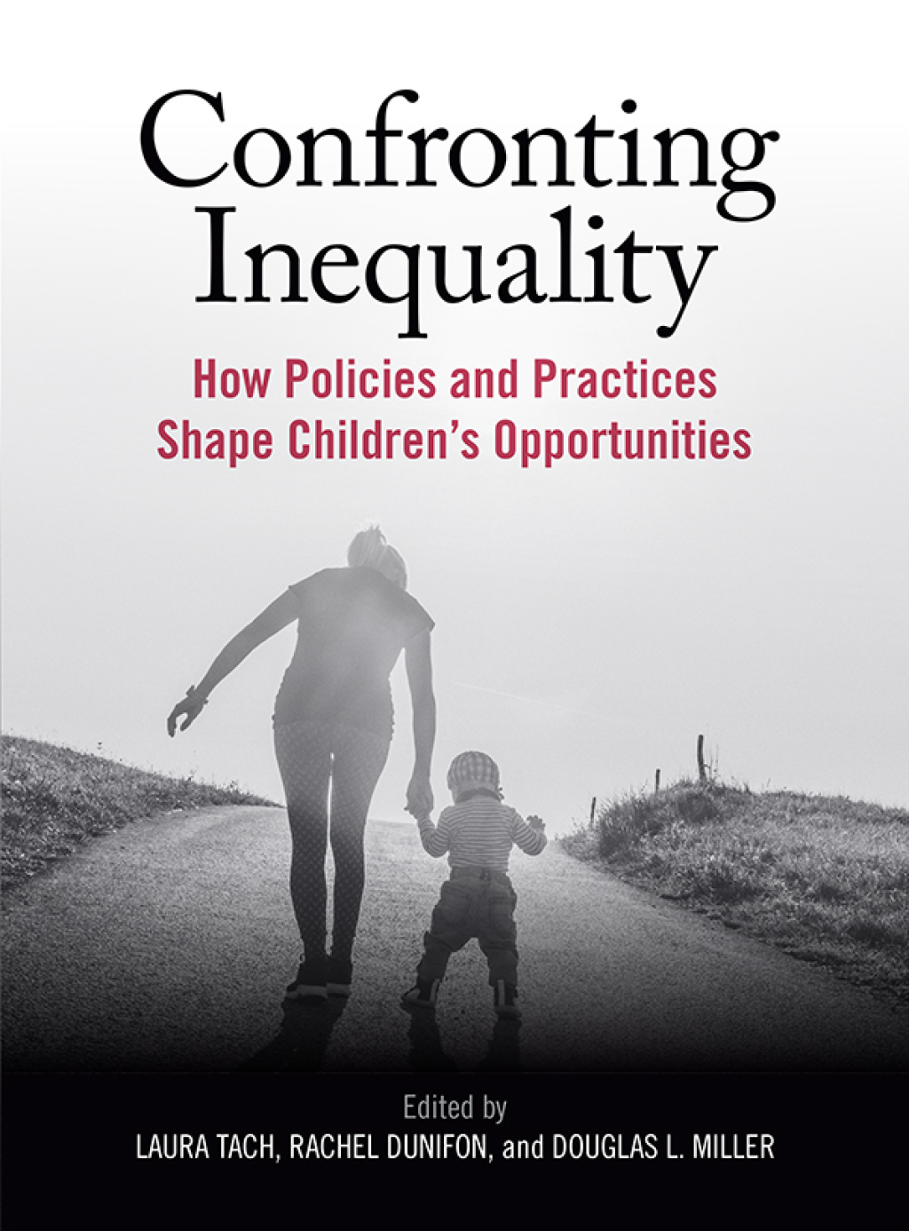 Confronting Inequality How Policies and Practices Shape Children's Opportunities 1st Edition