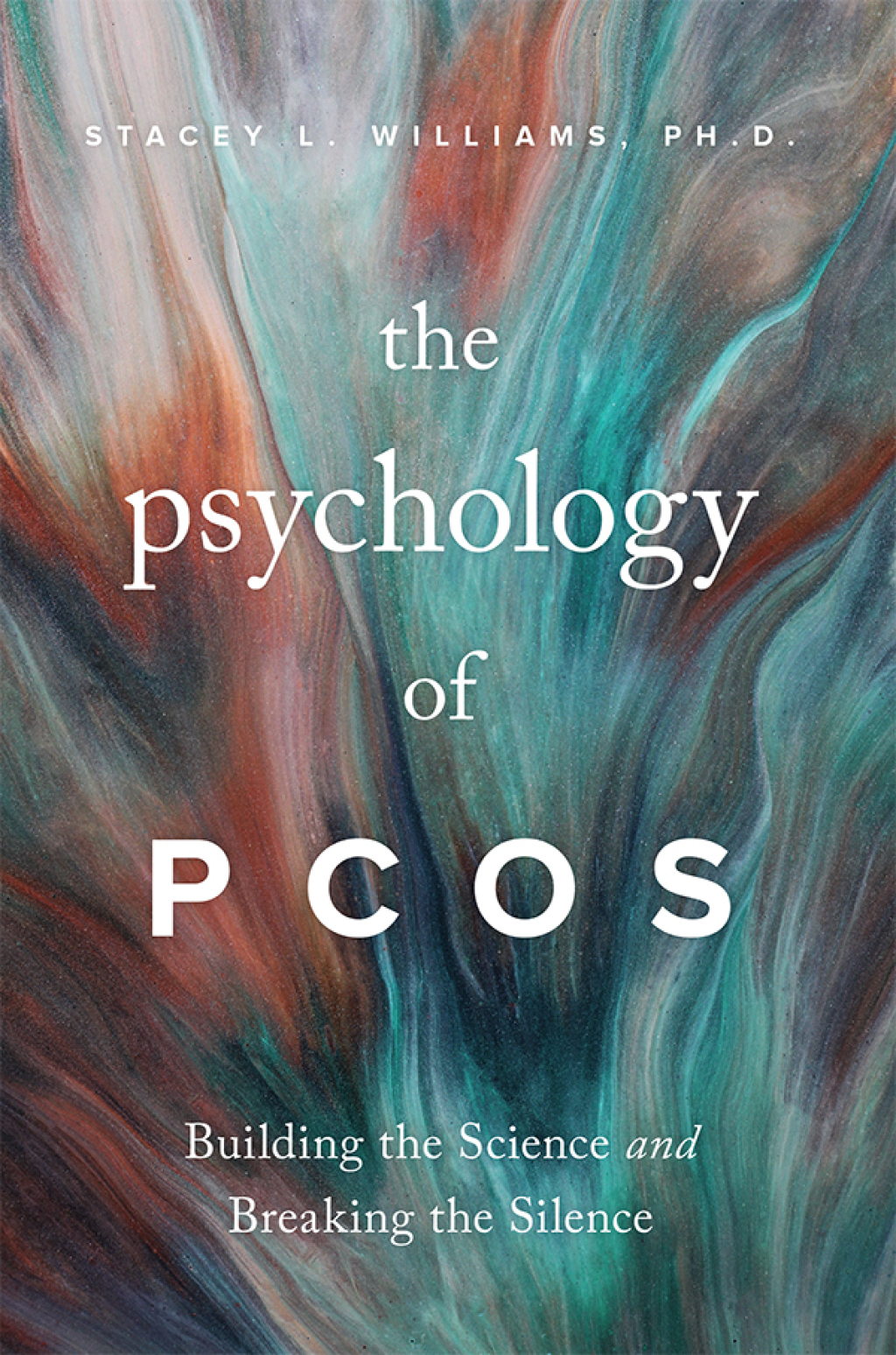 The Psychology of PCOS Building the Science and Breaking the Silence 
