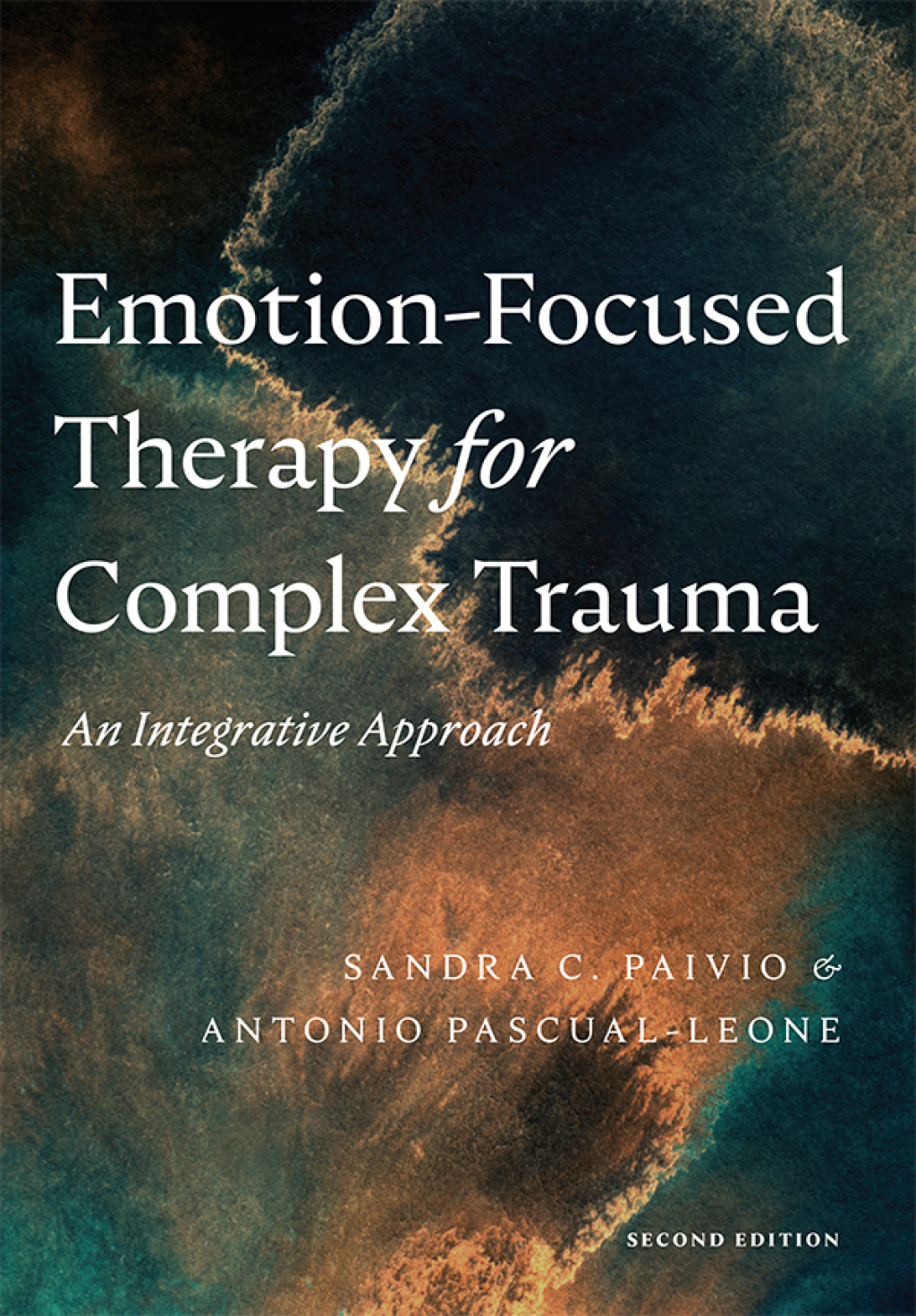 Emotion-Focused Therapy for Complex Trauma An Integrative Approach 2nd Edition