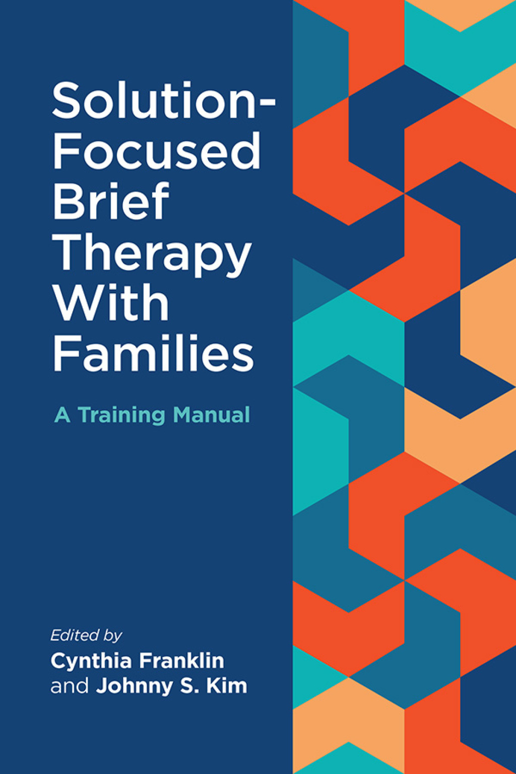 Solution-Focused Brief Therapy With Families A Training Manual 