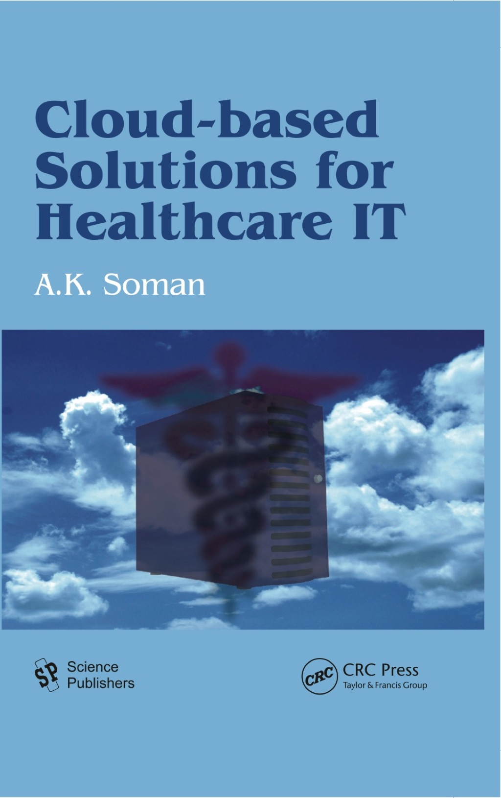 Cloud-Based Solutions for Healthcare IT 1st Edition