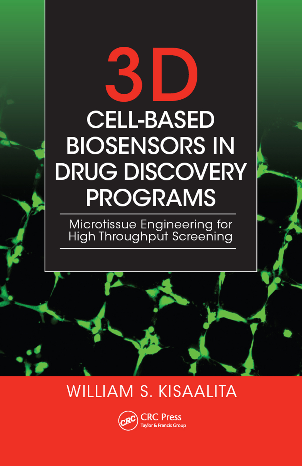 3D Cell-Based Biosensors in Drug Discovery Programs Microtissue Engineering for High Throughput Screening 1st Edition