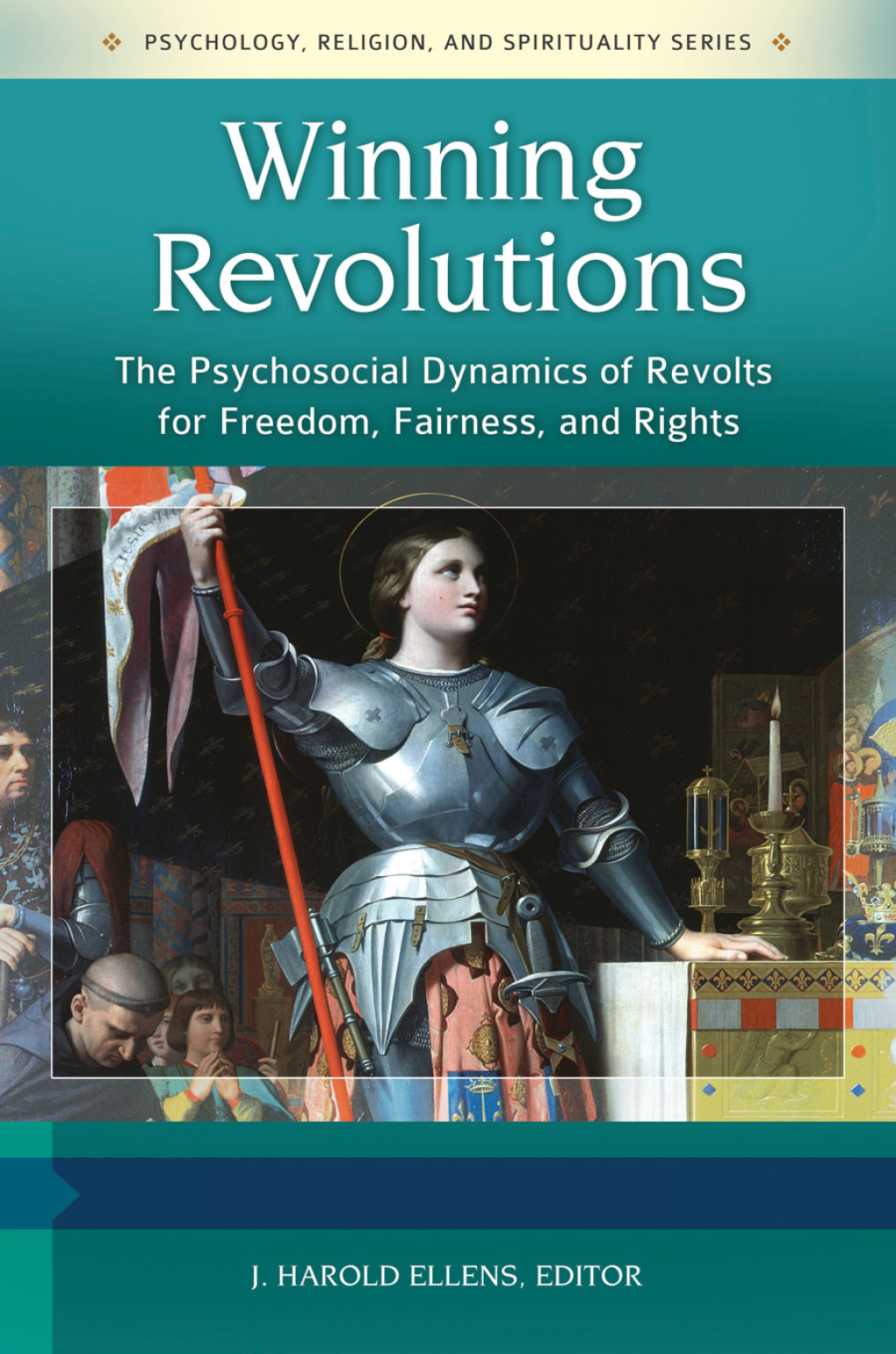 Winning Revolutions: The Psychosocial Dynamics of Revolts for Freedom, Fairness, and Rights [3 volumes] 