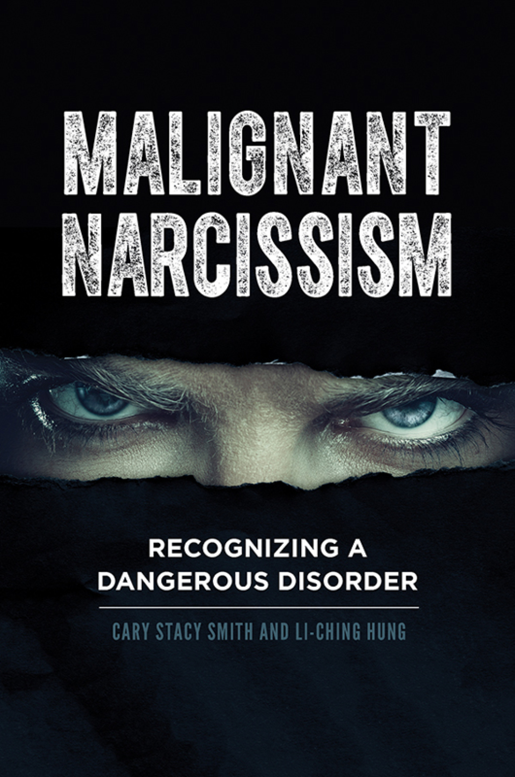 Malignant Narcissism Recognizing a Dangerous Disorder 1st Edition