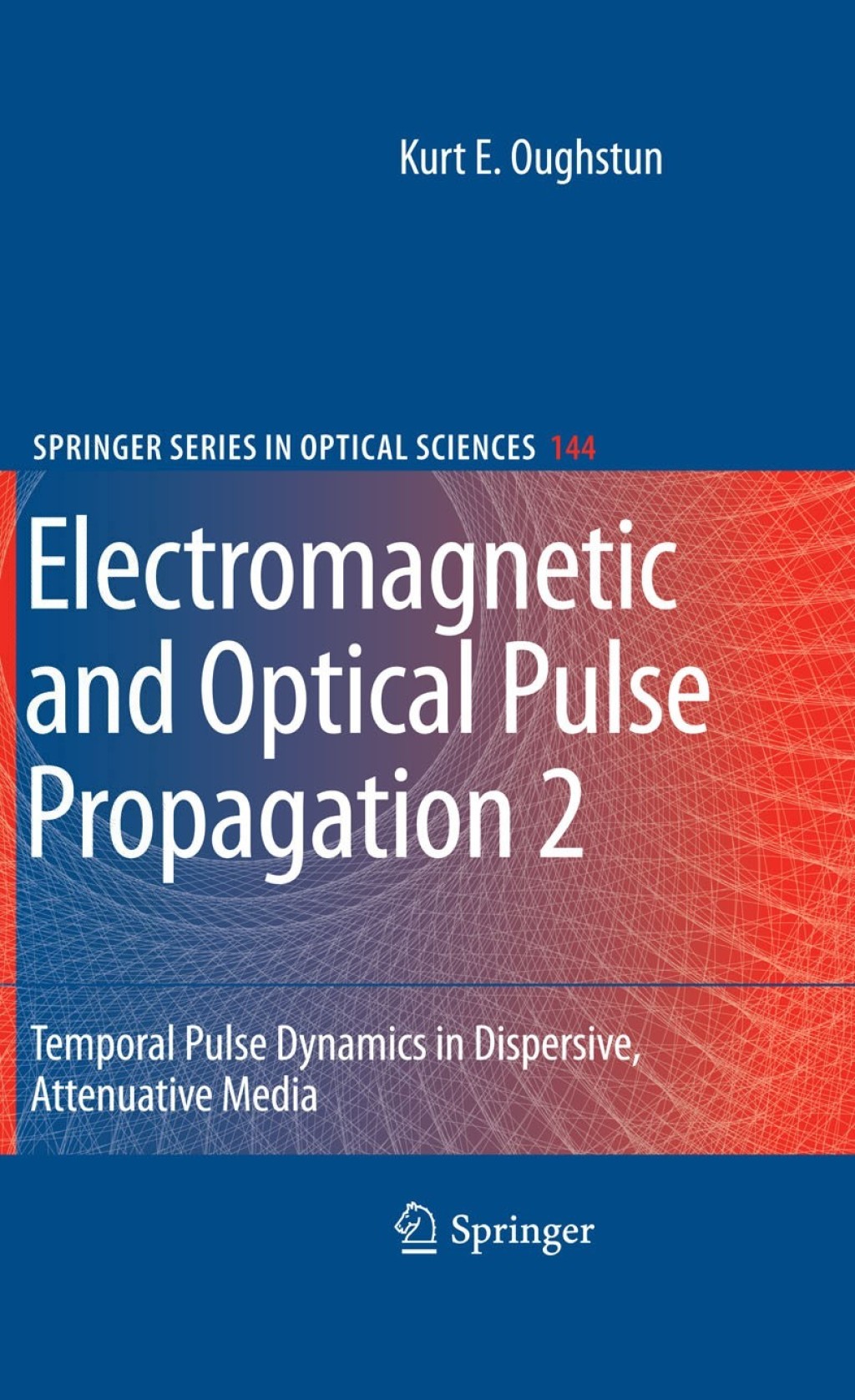 Electromagnetic and Optical Pulse Propagation 2 Temporal Pulse Dynamics in Dispersive, Attenuative Media 