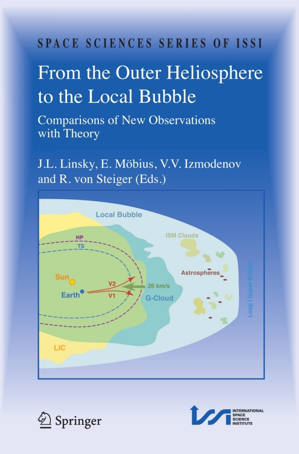 From the Outer Heliosphere to the Local Bubble Comparisons of New Observations with Theory 1st Edition