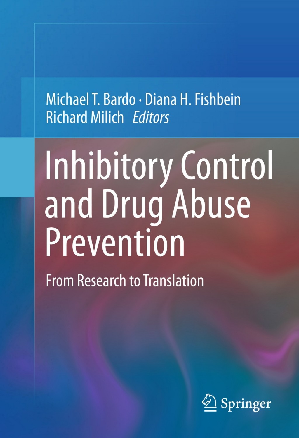 Inhibitory Control and Drug Abuse Prevention From Research to Translation 1st Edition