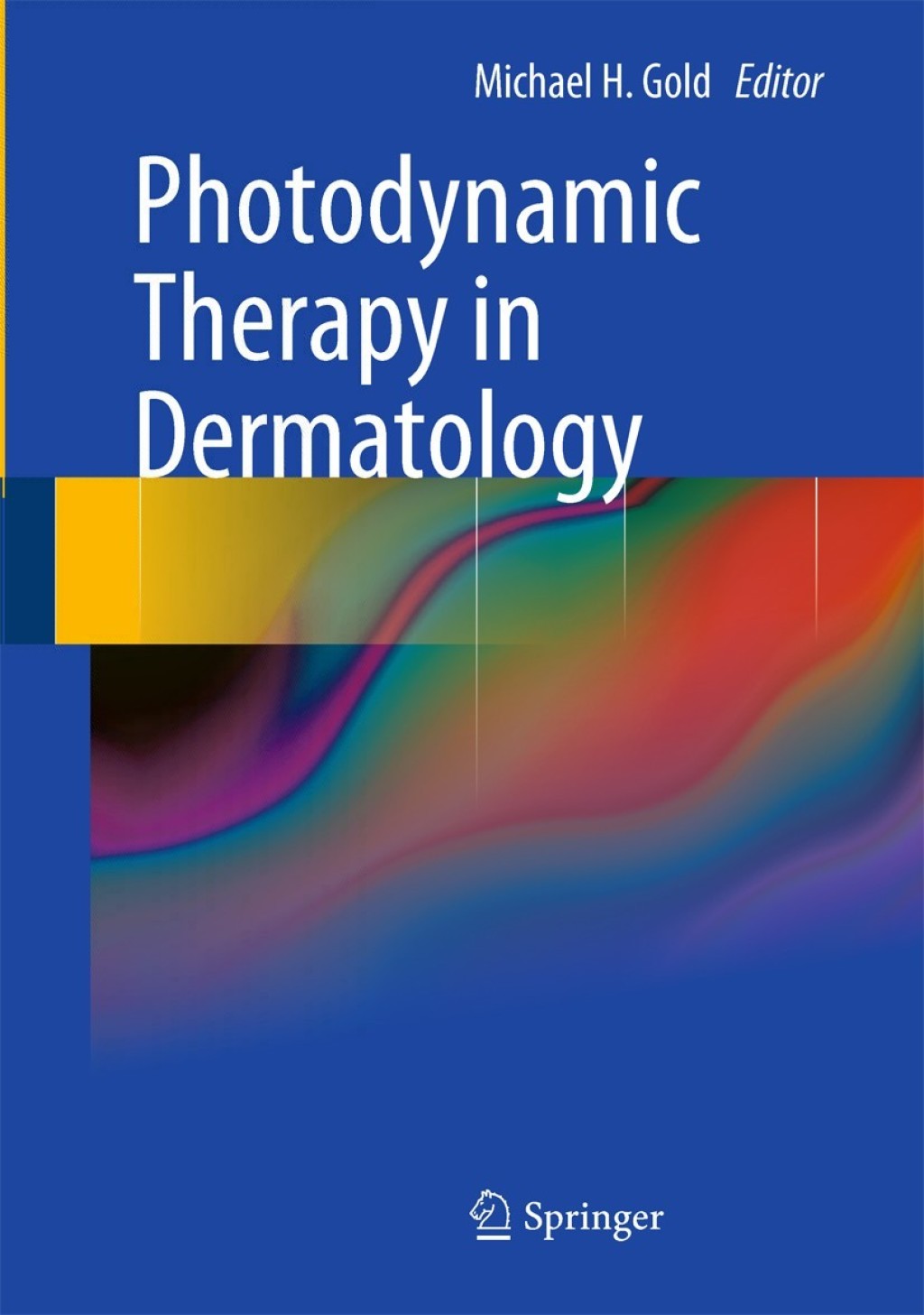 Photodynamic Therapy in Dermatology 1st Edition
