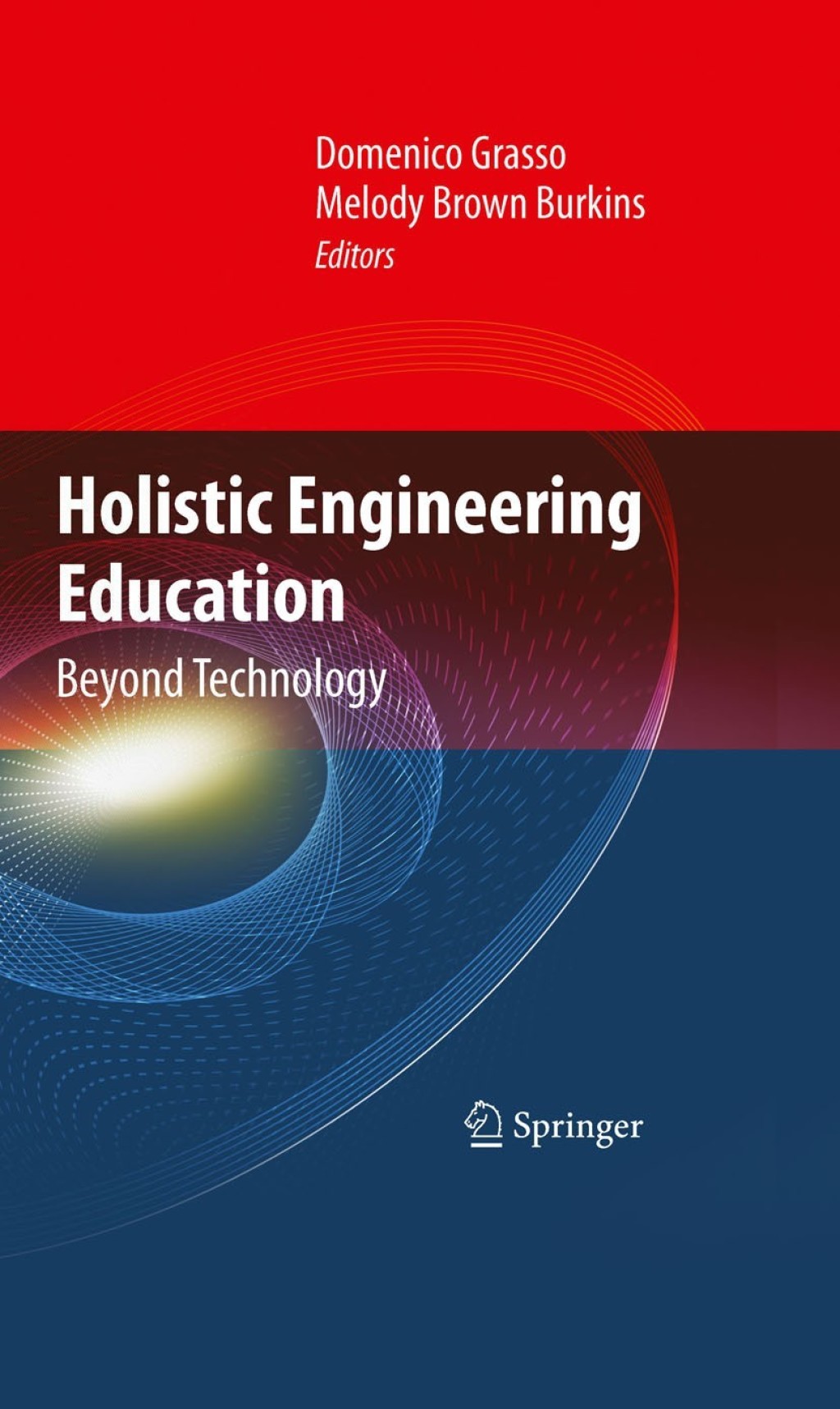 Holistic Engineering Education Beyond Technology 1st Edition