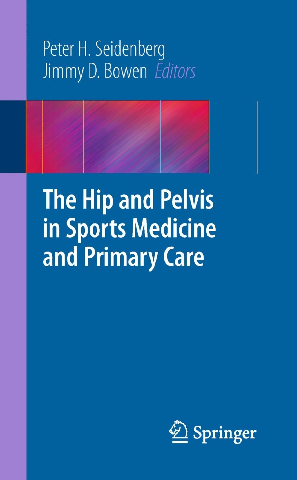 The Hip and Pelvis in Sports Medicine and Primary Care 1st Edition