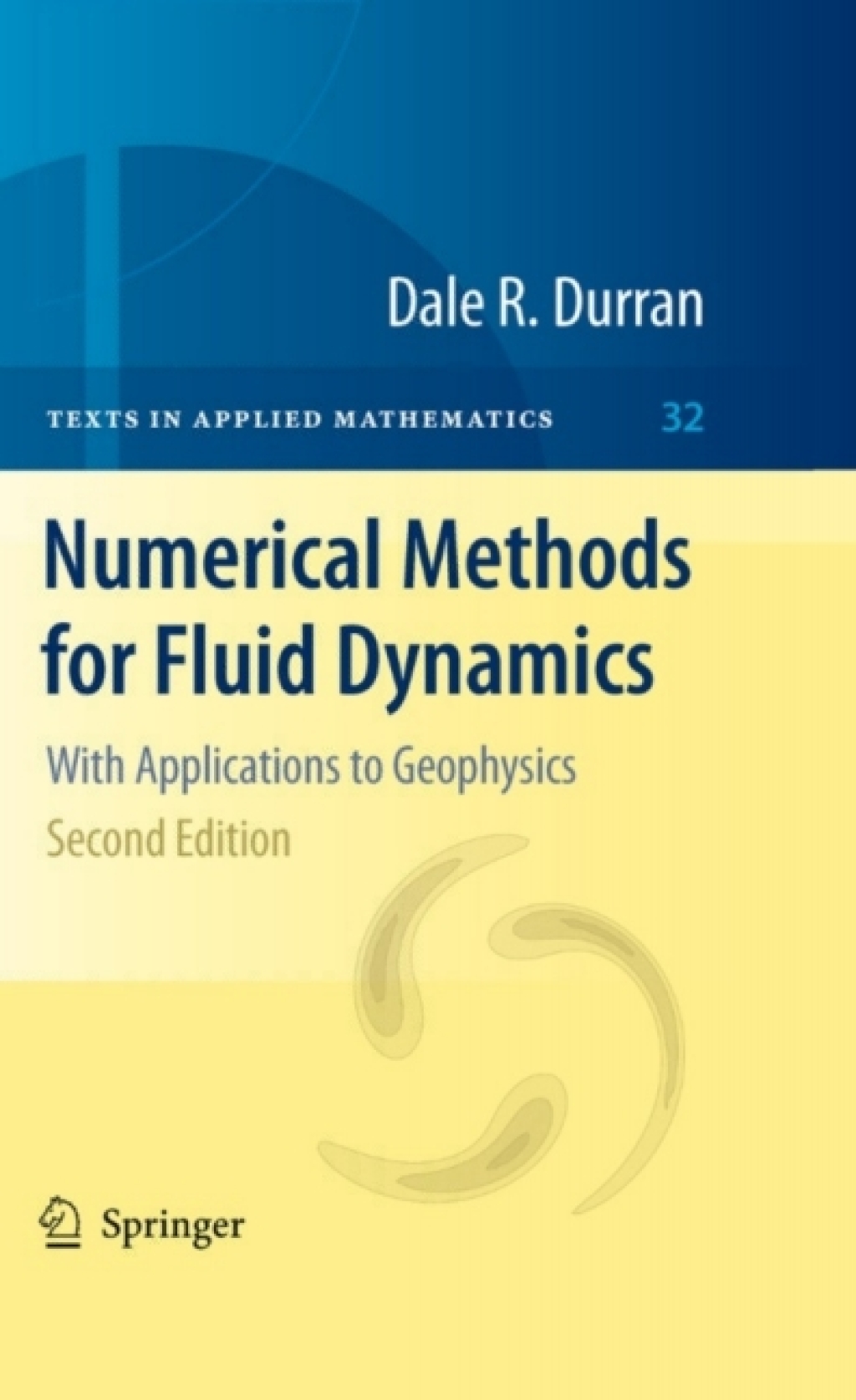 Numerical Methods for Fluid Dynamics With Applications to Geophysics 2nd Edition