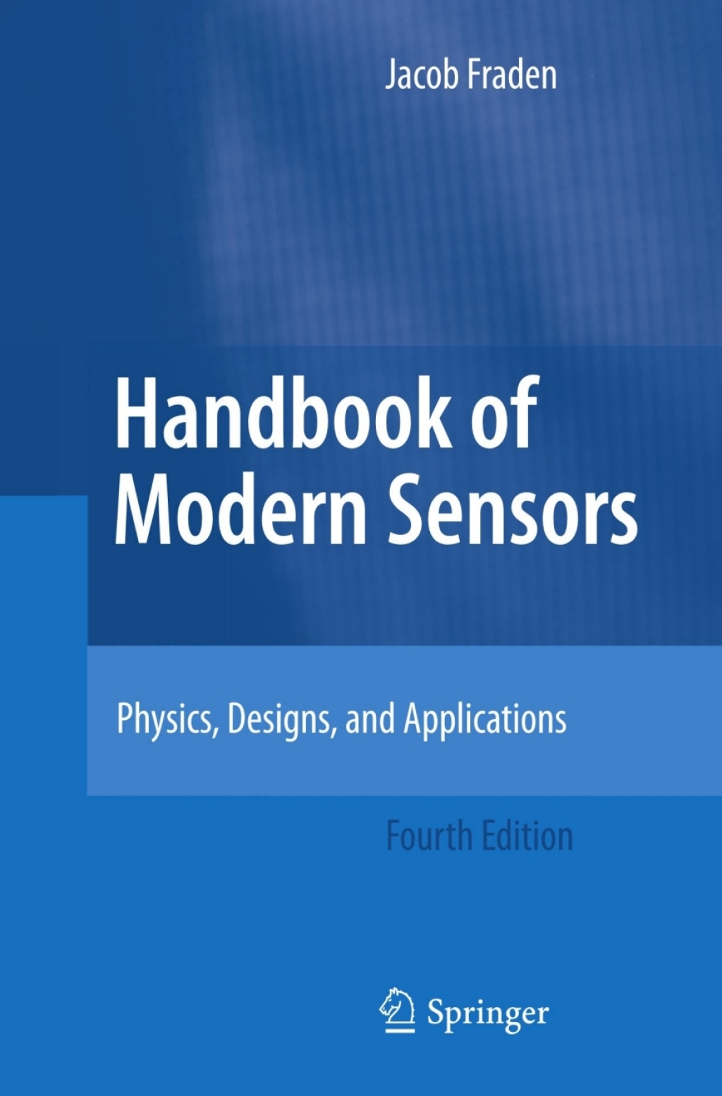 Handbook of Modern Sensors Physics, Designs, and Applications 4th Edition